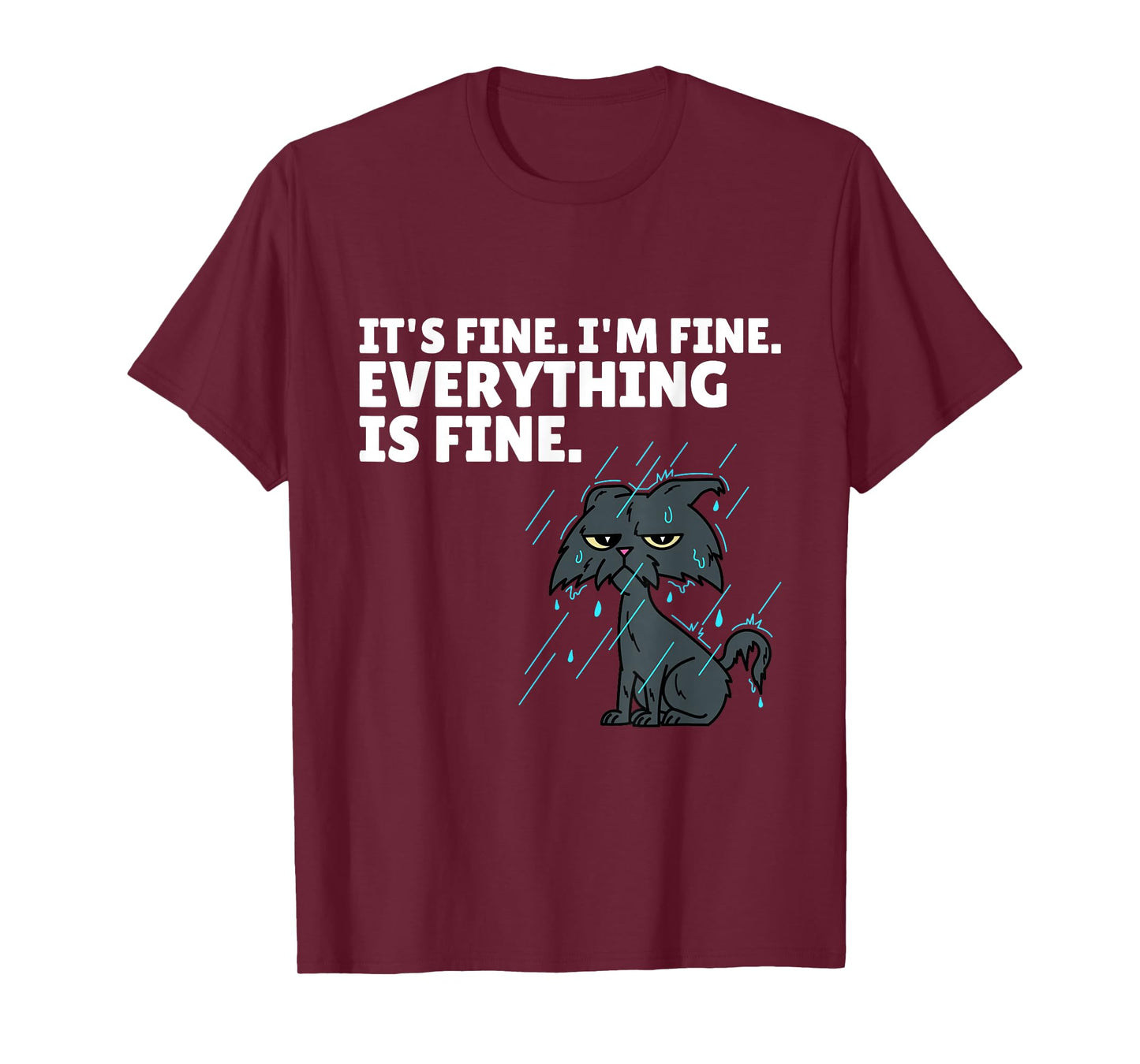 Raining Cat It’s Fine I’m Fine Everything Is Fine Funny Cat T-Shirt
