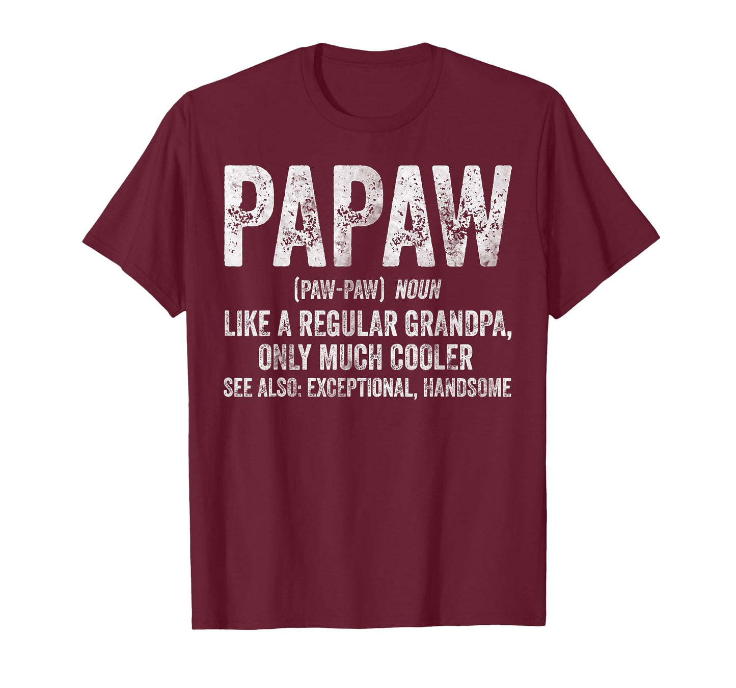 Papaw Definition Like A Regular Grandpa Only Cooler T-Shirt