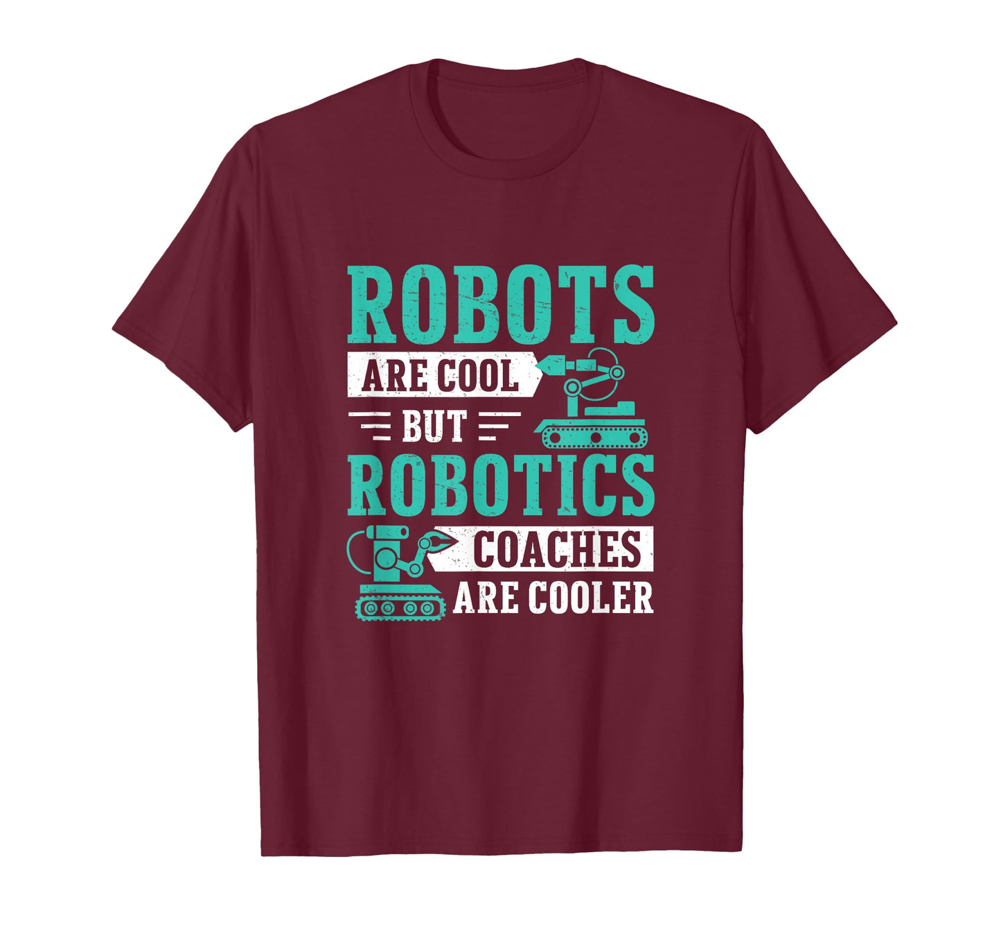 Awesome Robots Are Cool But Robotics Coaches Are Cooler T-Shirt