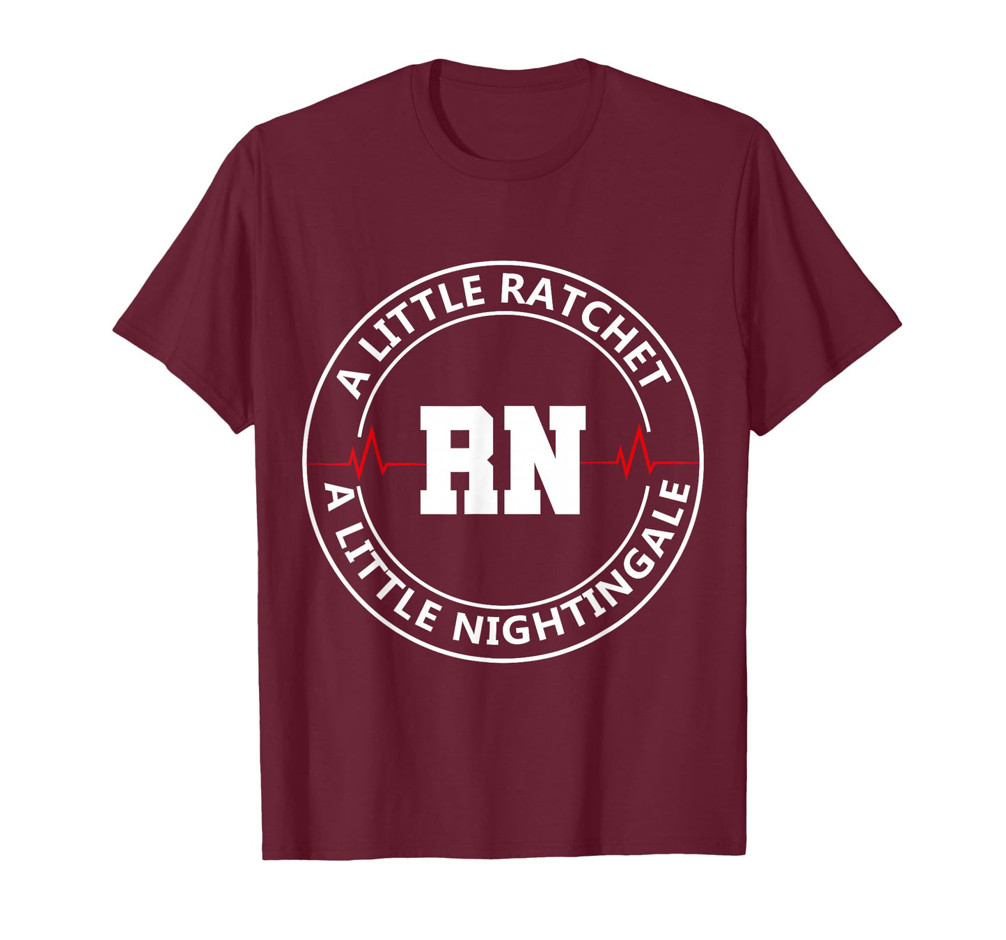 A Little Ratchet A Little Nightengale, Funny RN Nurse T-Shirt