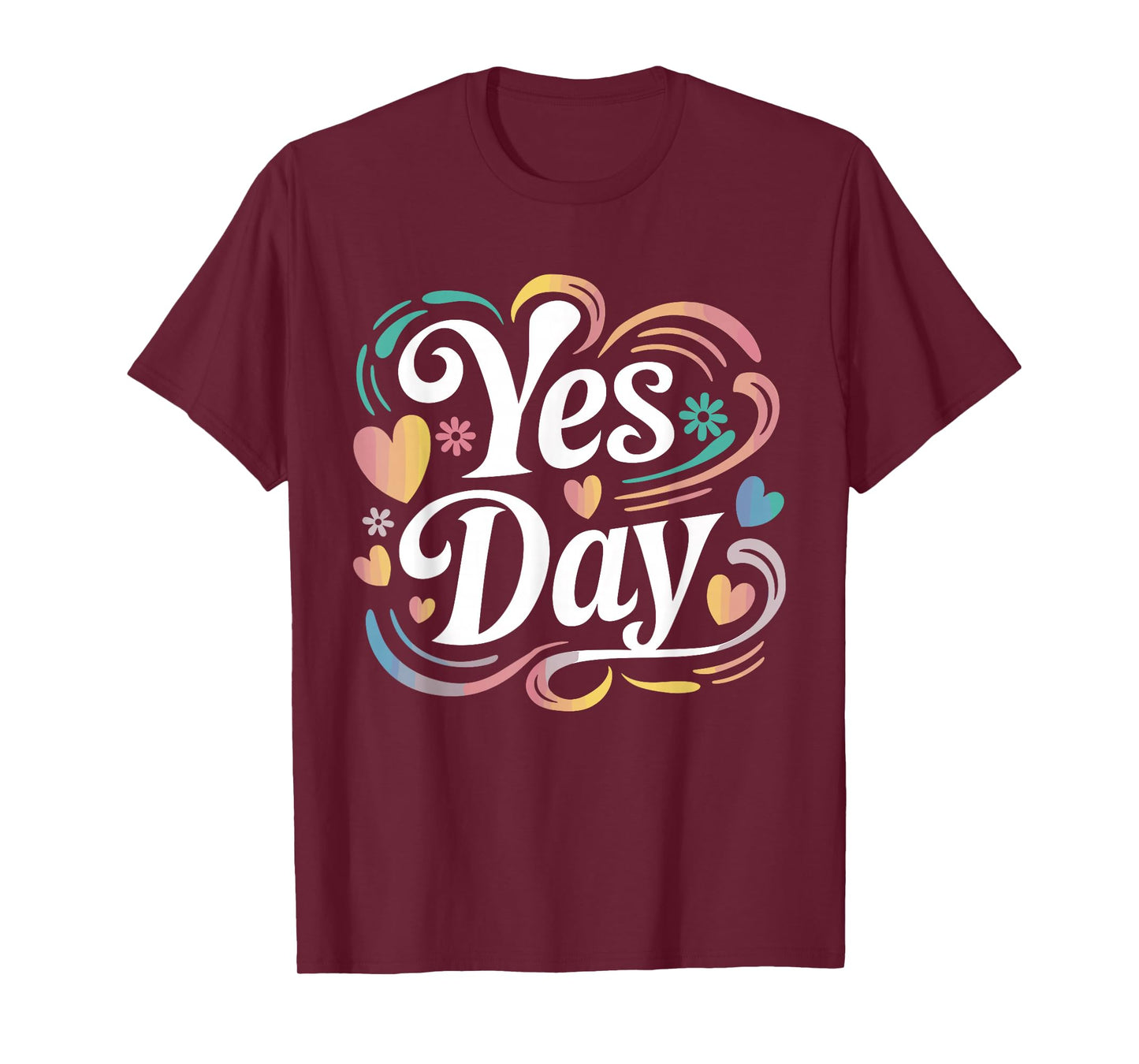 Yes Day Colorful Hearts and Swirls Fun T-Shirt