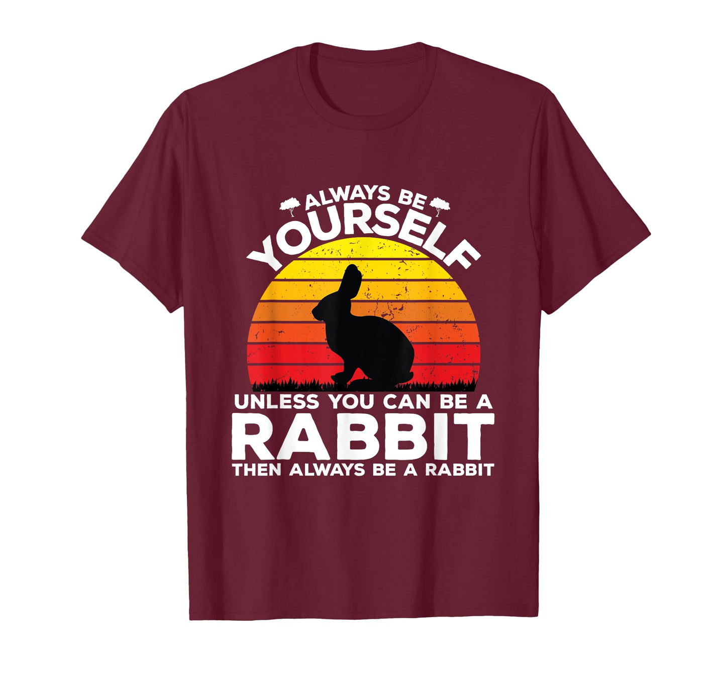Always Be Yourself Unless You Can Be A Rabbit Shirts Vintage T-Shirt