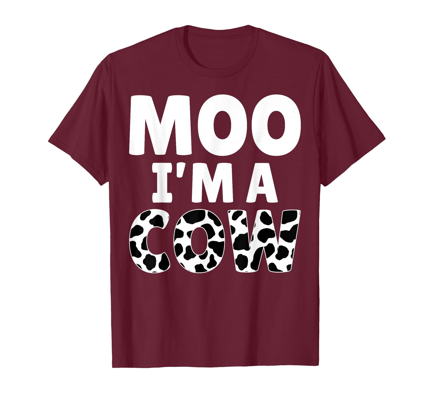 Moo I'm a Cow - Funny Cow Lover Farmer Dairy Farming T-Shirt