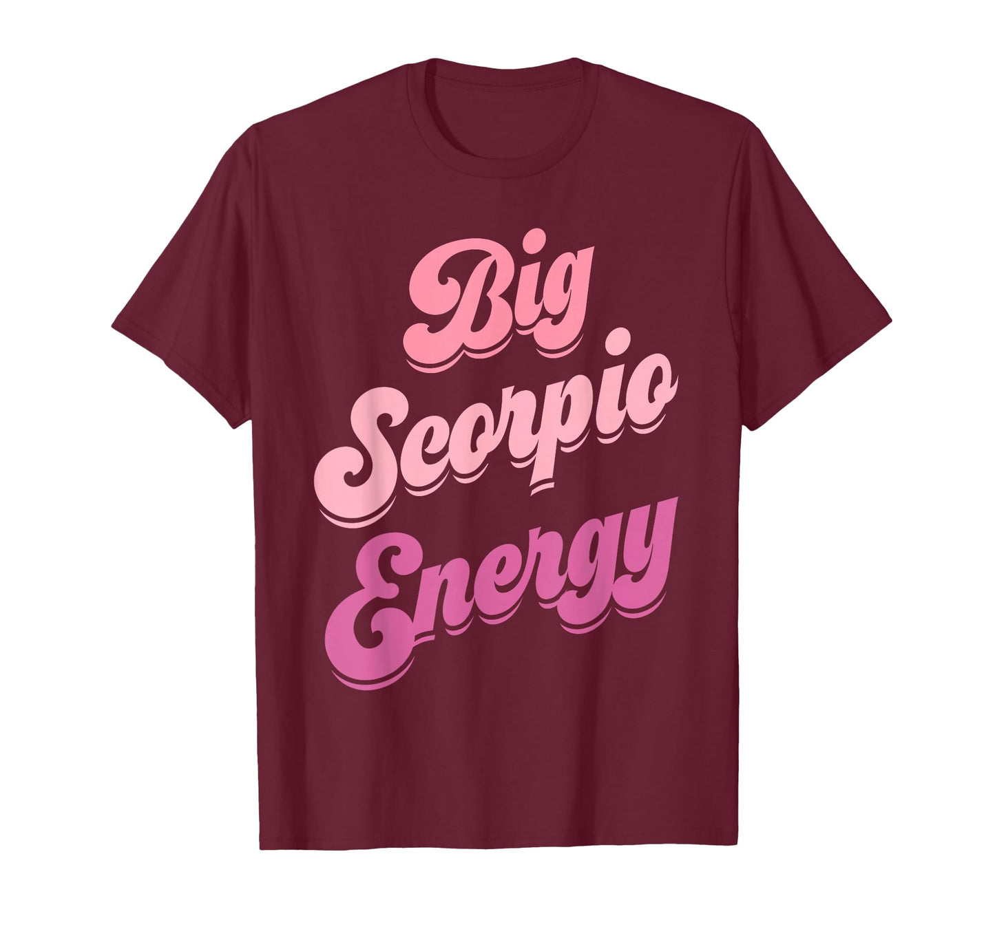 Big Scorpio Energy Scorpio Shirts for Women Zodiac Sign T-Shirt