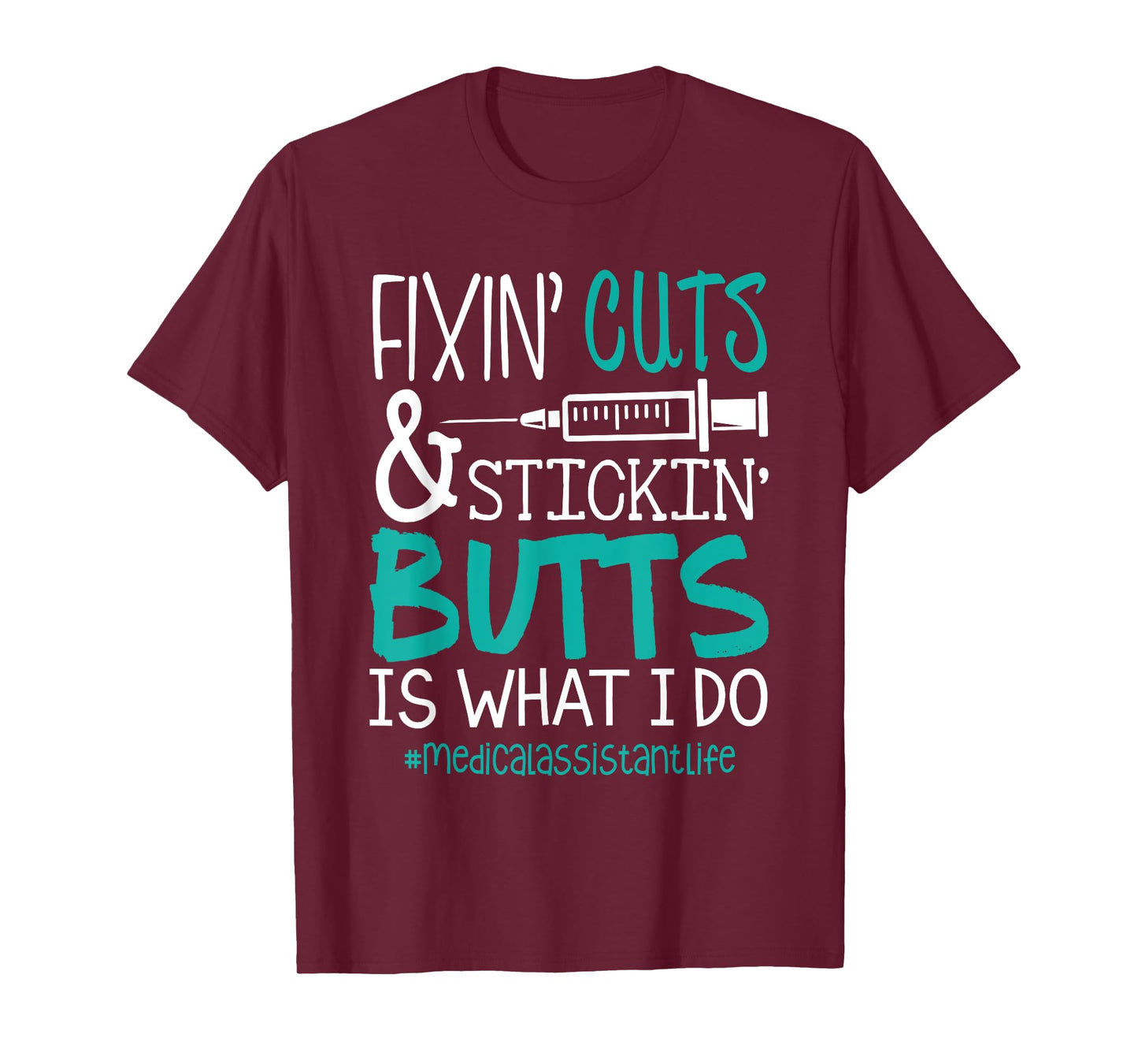 CMA T Shirts | Fix Cuts Stickin Butts Medical Assistant T-Shirt