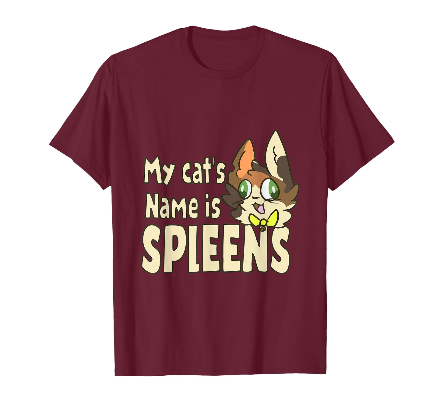 My Cat's Name Is Spleens Funny Spleen The Cat Lover Men Women Kids T-Shirt