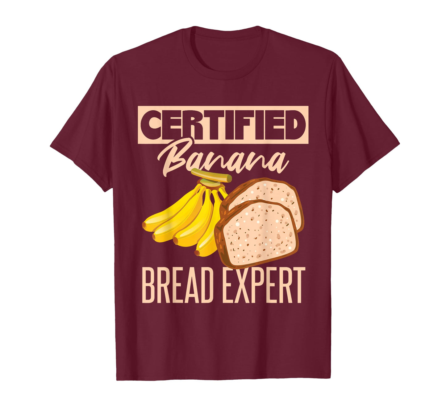 Certified Banana Bread Expert T-Shirt