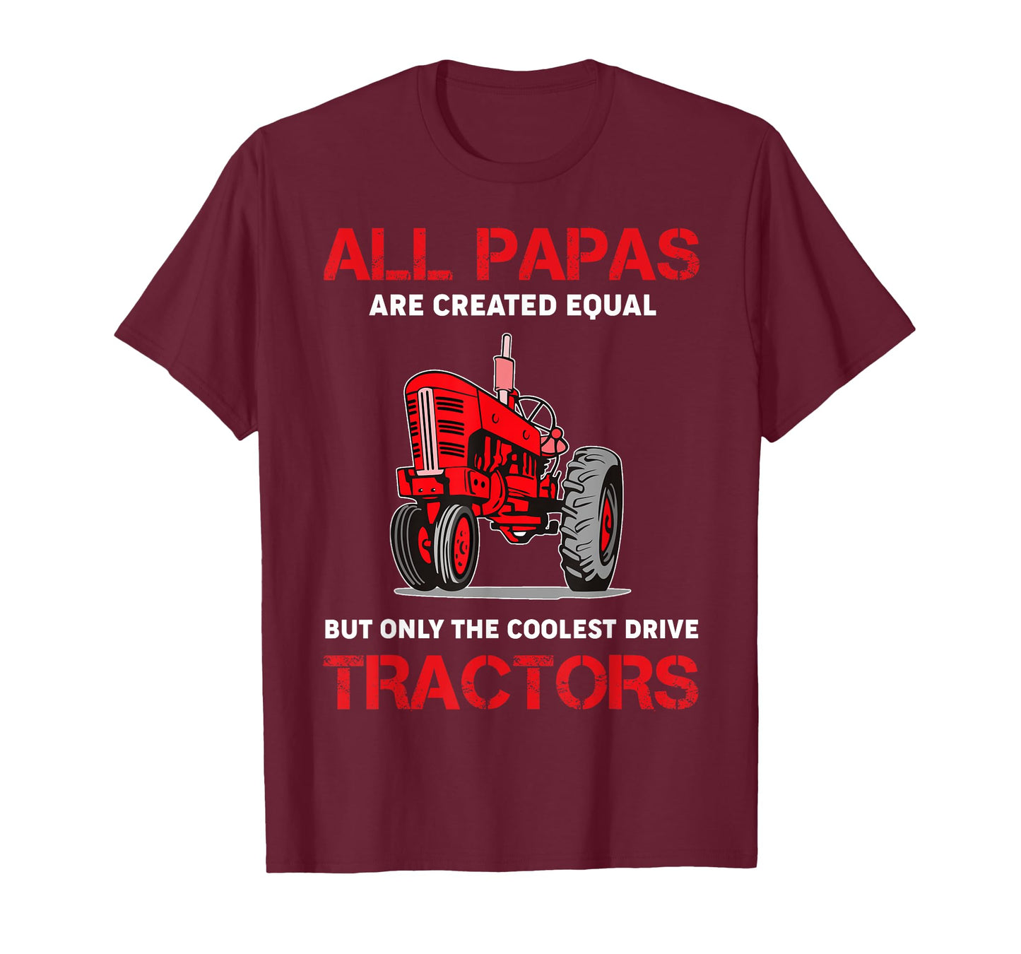 All Papas Are Created Equal Only The Coolest Drive Tractors T-Shirt