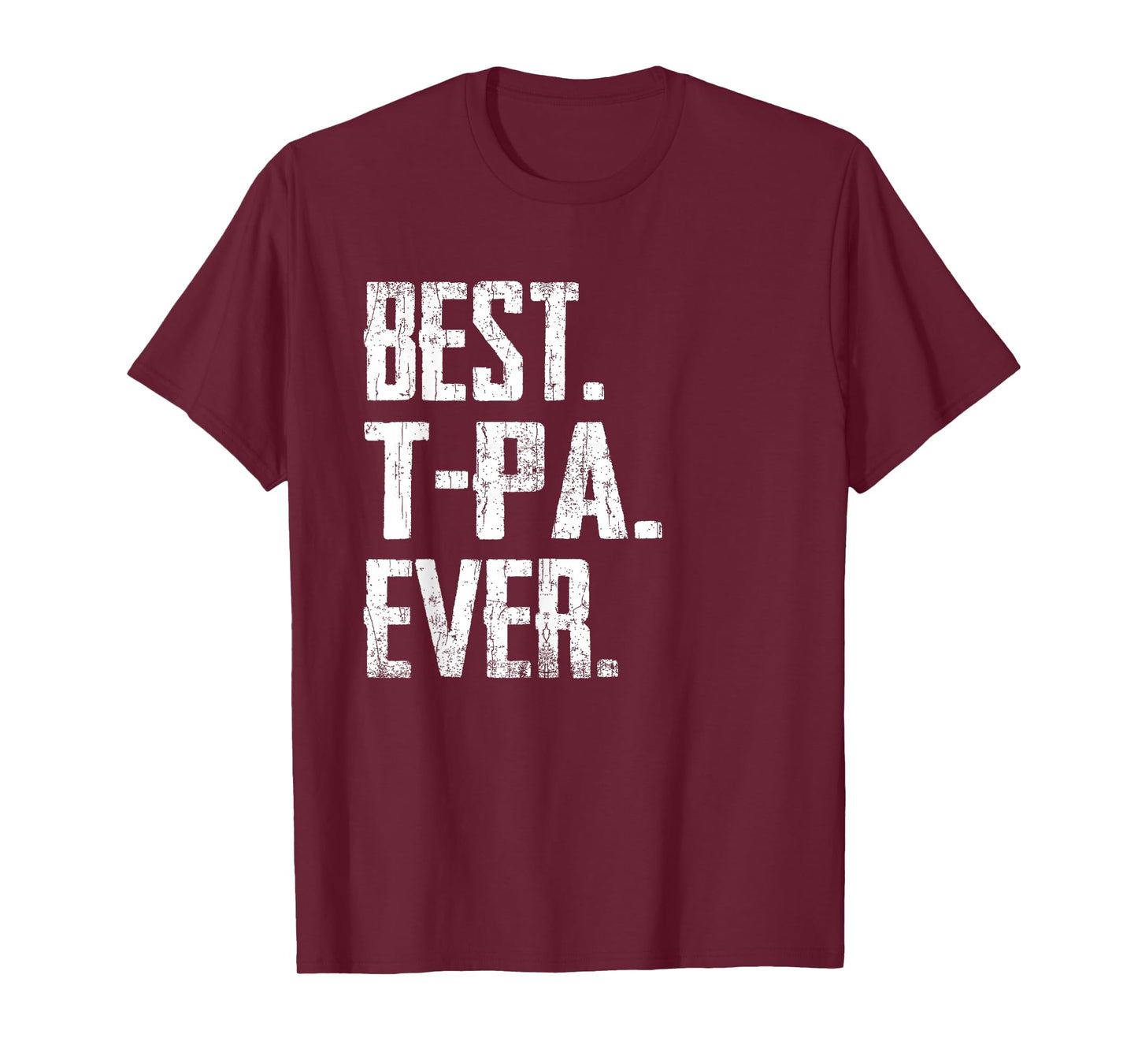 Best T-Pa Ever - Father tee T-Shirt