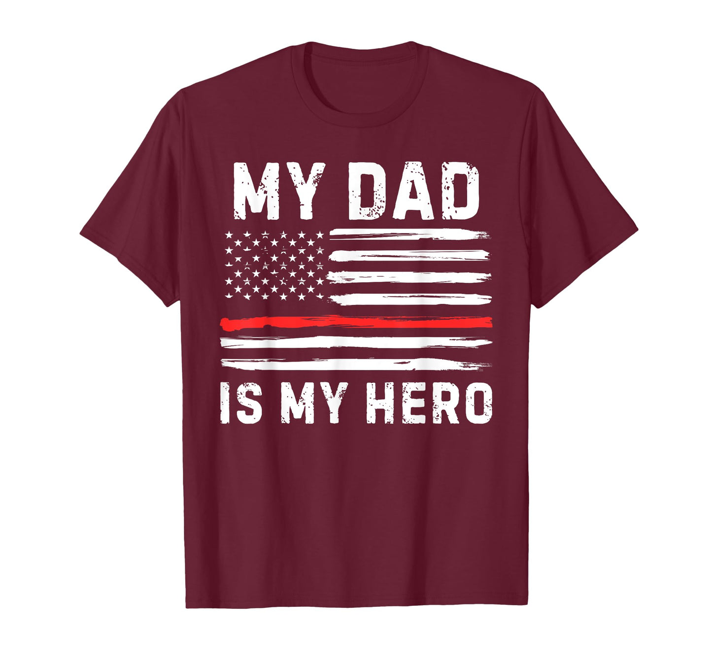 My Dad Is My Hero Firefighter Red Line American Flag Fire T-Shirt