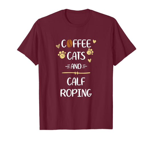 Coffee Cats and Calf Roping | Roping Rodeo T-Shirt