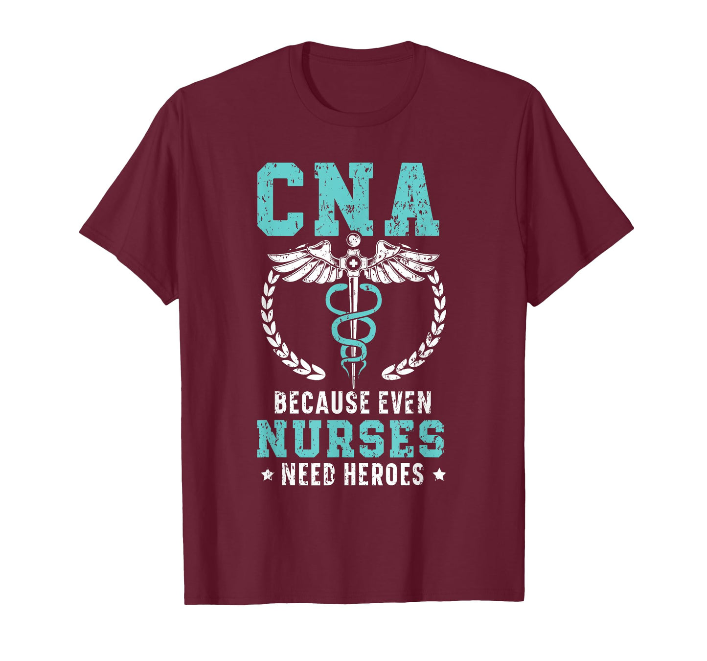 CNA Because Even Nurses Need Heroes Job Hospital T-Shirt