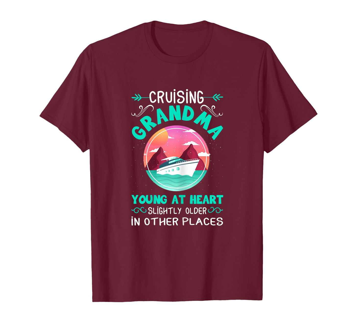Cruise Grandma Young At Heart Slightly Older In Other Places T-Shirt
