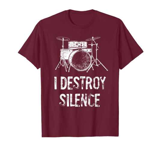I Destroy Silence Funny Drums T-Shirt