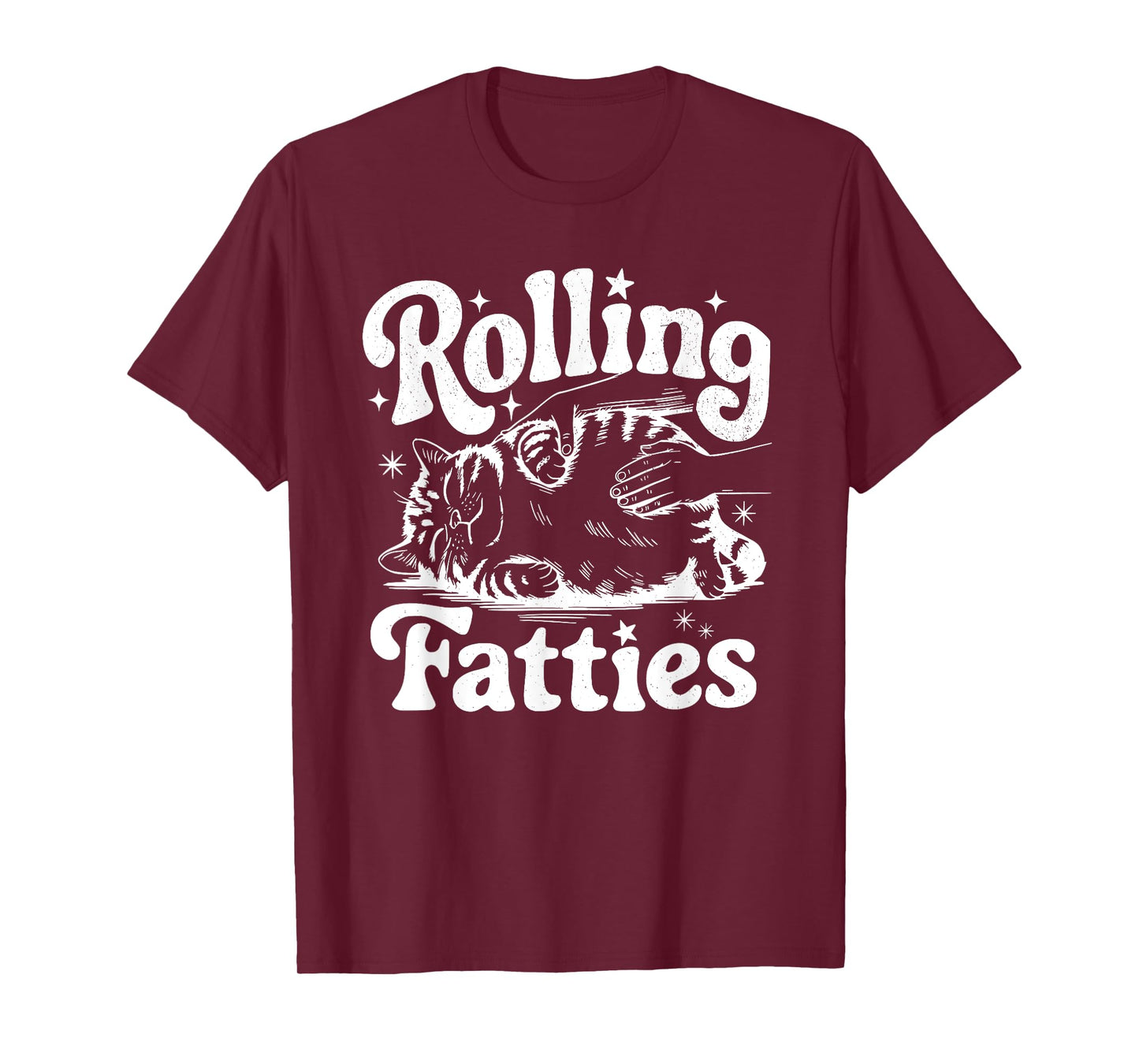 Rolling Fatties Cat Funny Cute Cat Lover Kitten Owner Kitty T-Shirt