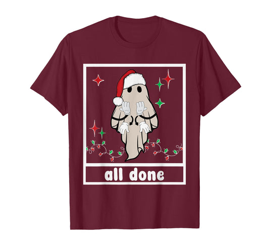 All Done Christmas Ghost Sign Language Speech Pathology Sped T-Shirt