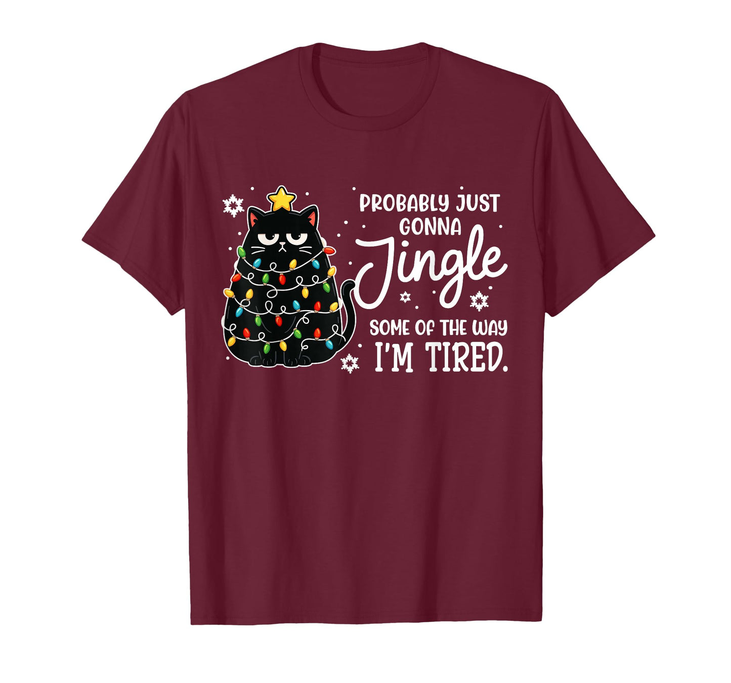 Probably Just Gonna Jingle Some of The Way Tired Cat Xmas T-Shirt