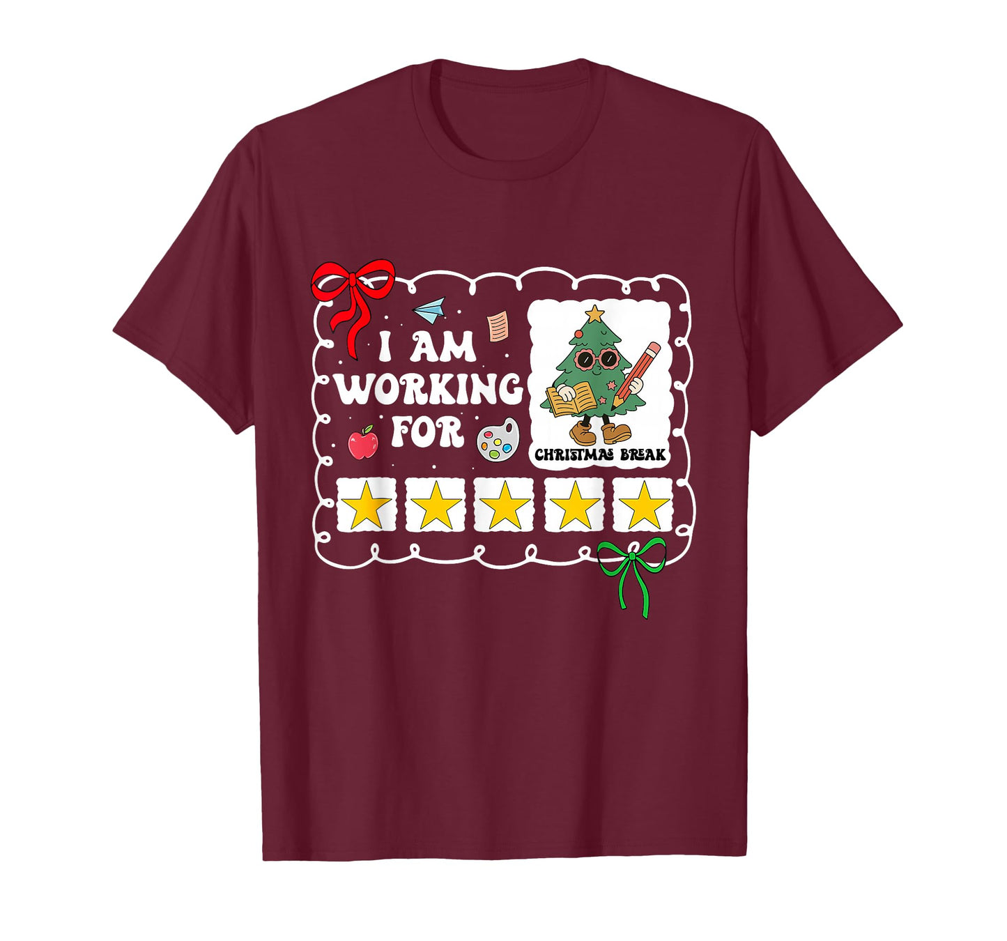 I Am Working for Christmas Break 5 Stars Teacher Xmas Tree T-Shirt