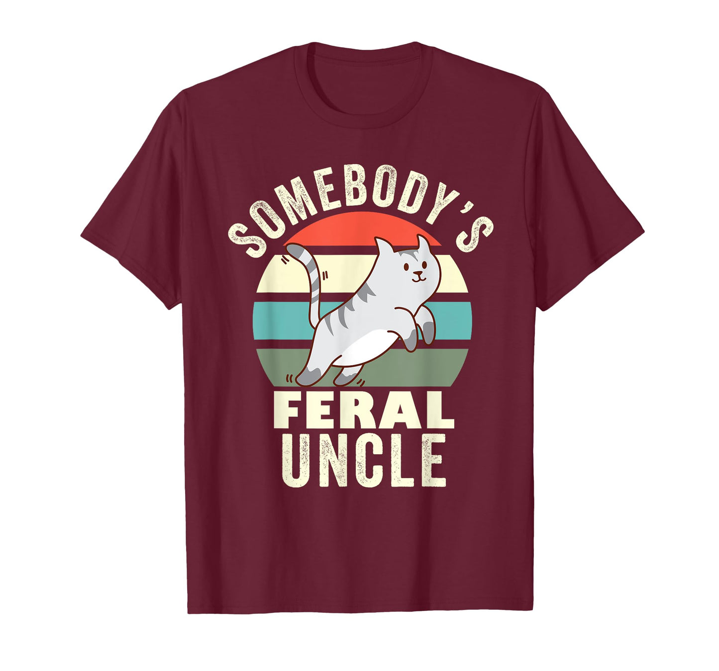 Somebody's Feral Uncle Wild Family Retro Cat New Uncle Men Women T-Shirt