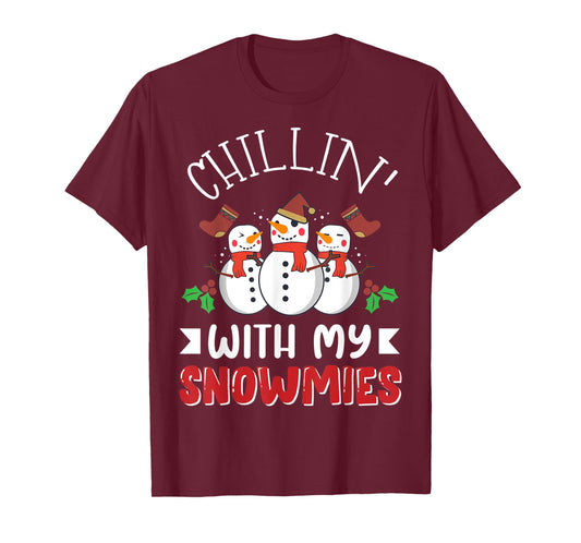 Chillin' with my Snowmies Christmas Holiday Winter Snow Gift T-Shirt