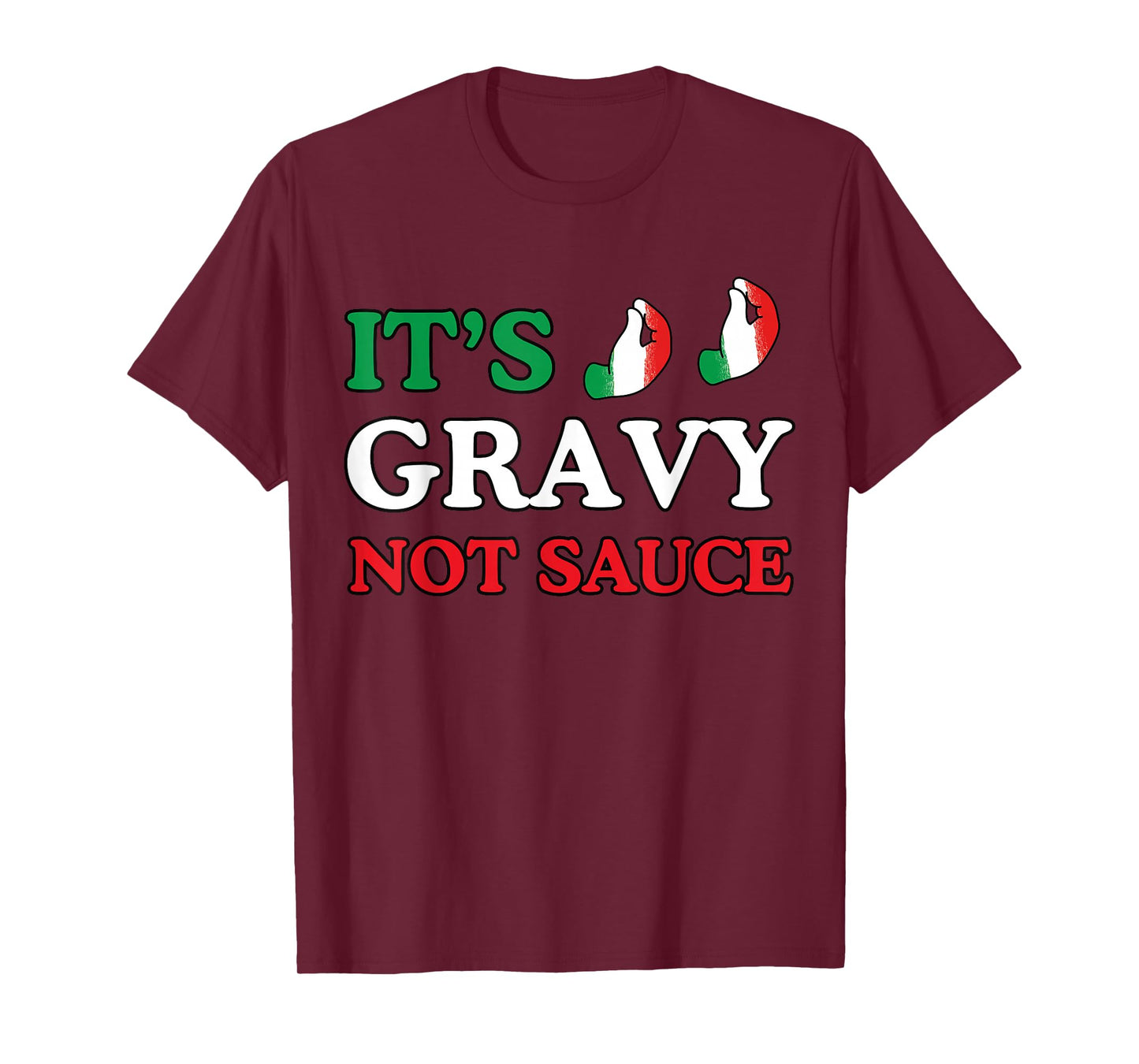 Its Gravy Not Sauce Funny Italian Themed Sayings Tee Shirts T-Shirt
