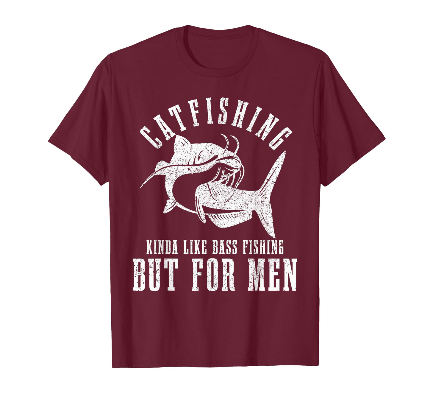 Catfishing Kinda Like Bass Fishing But For Men Funny Catfish T-Shirt
