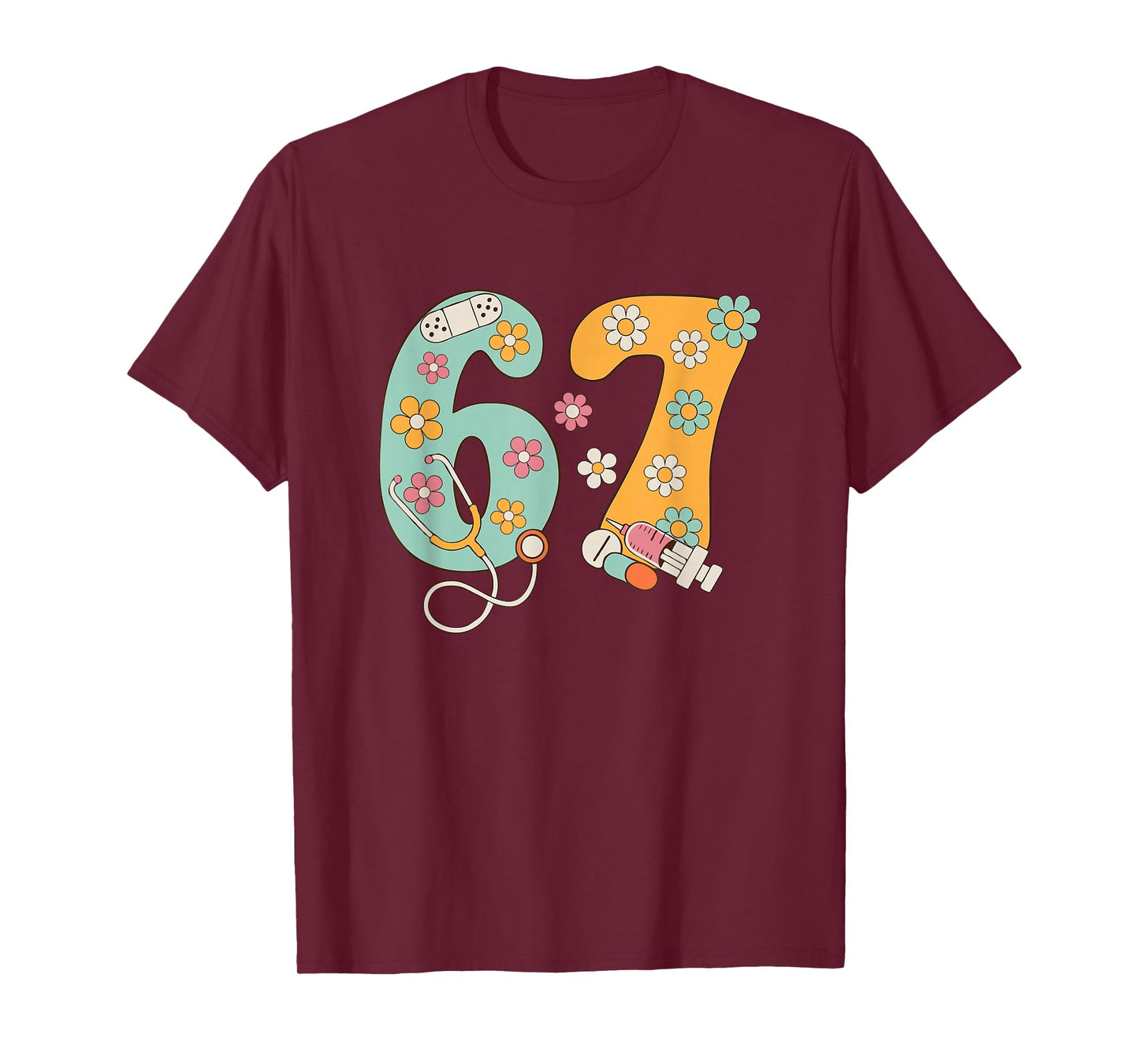 67 Shirt for Nurse 67 Meme Women Doctor Nursing Six Seven T-Shirt
