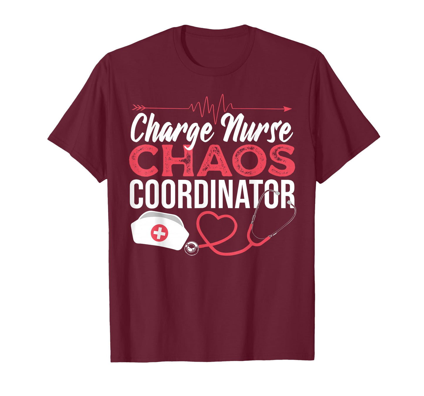 Charge Nurse Chaos Coordinator Medical Registered Nurse T-Shirt