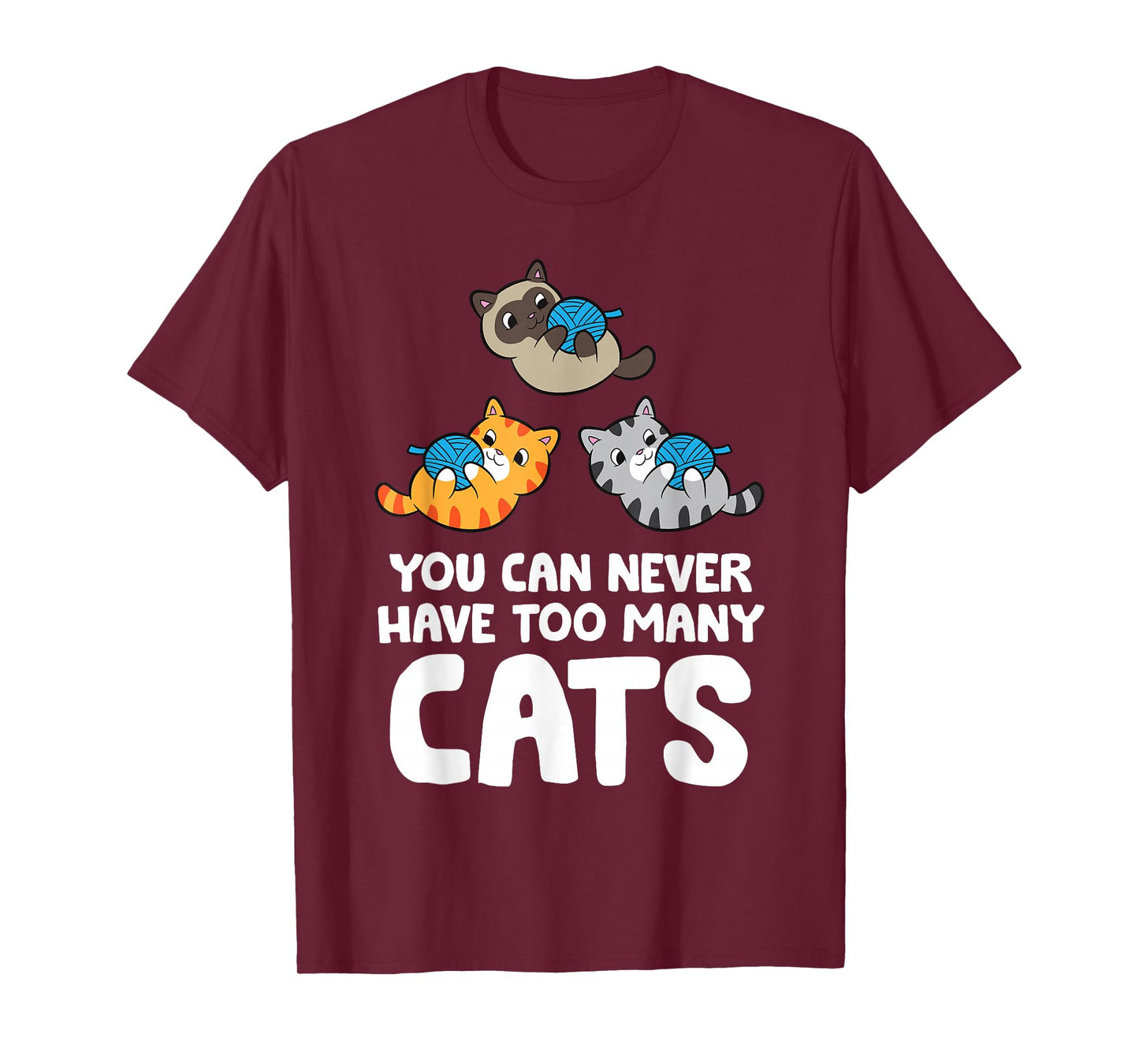 You Can Never Have Too Many Cats T-Shirt
