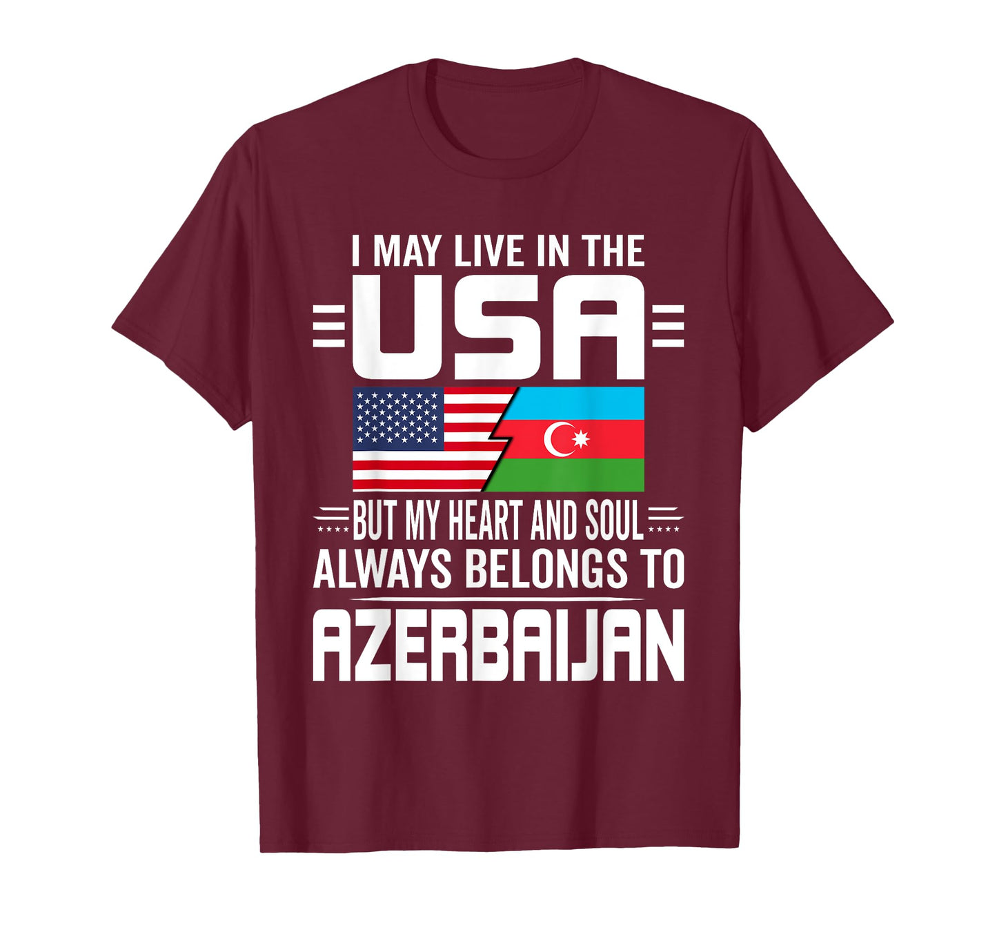 I May Live In USA But My Heart Always Belongs To Azerbaijan T-Shirt