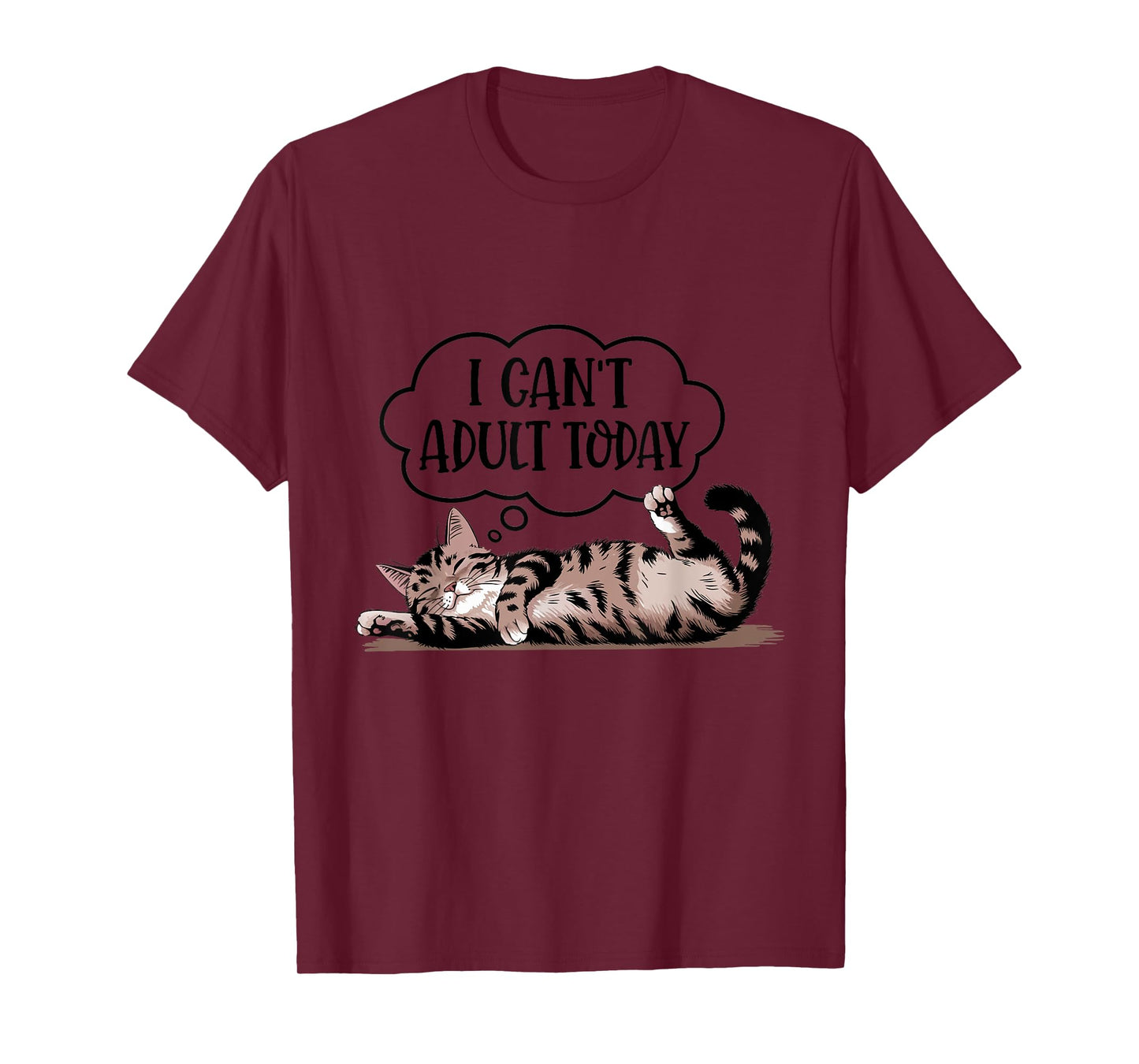 Funny Quote Cute Cat Lover I Can't Adult Today T-Shirt