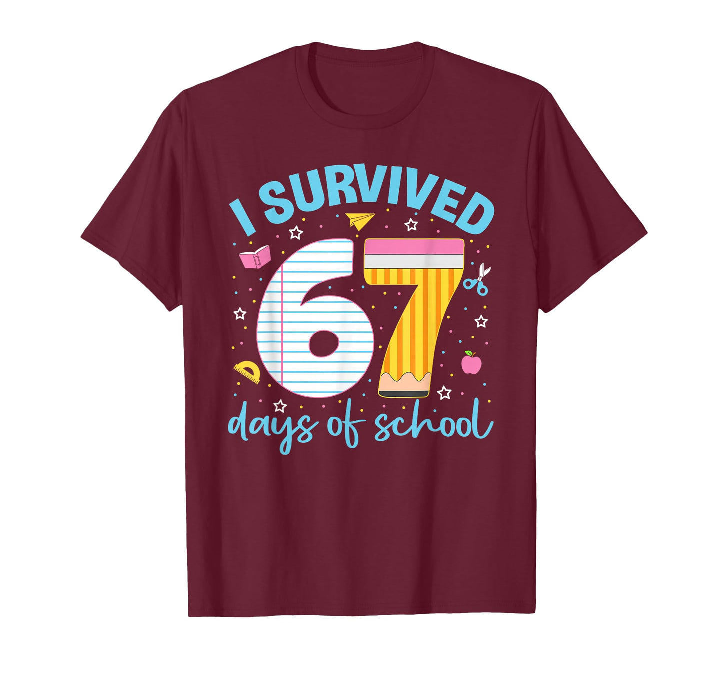 67 Shirt Teacher Kids 6 7 Meme I Survived 67 Days of School T-Shirt