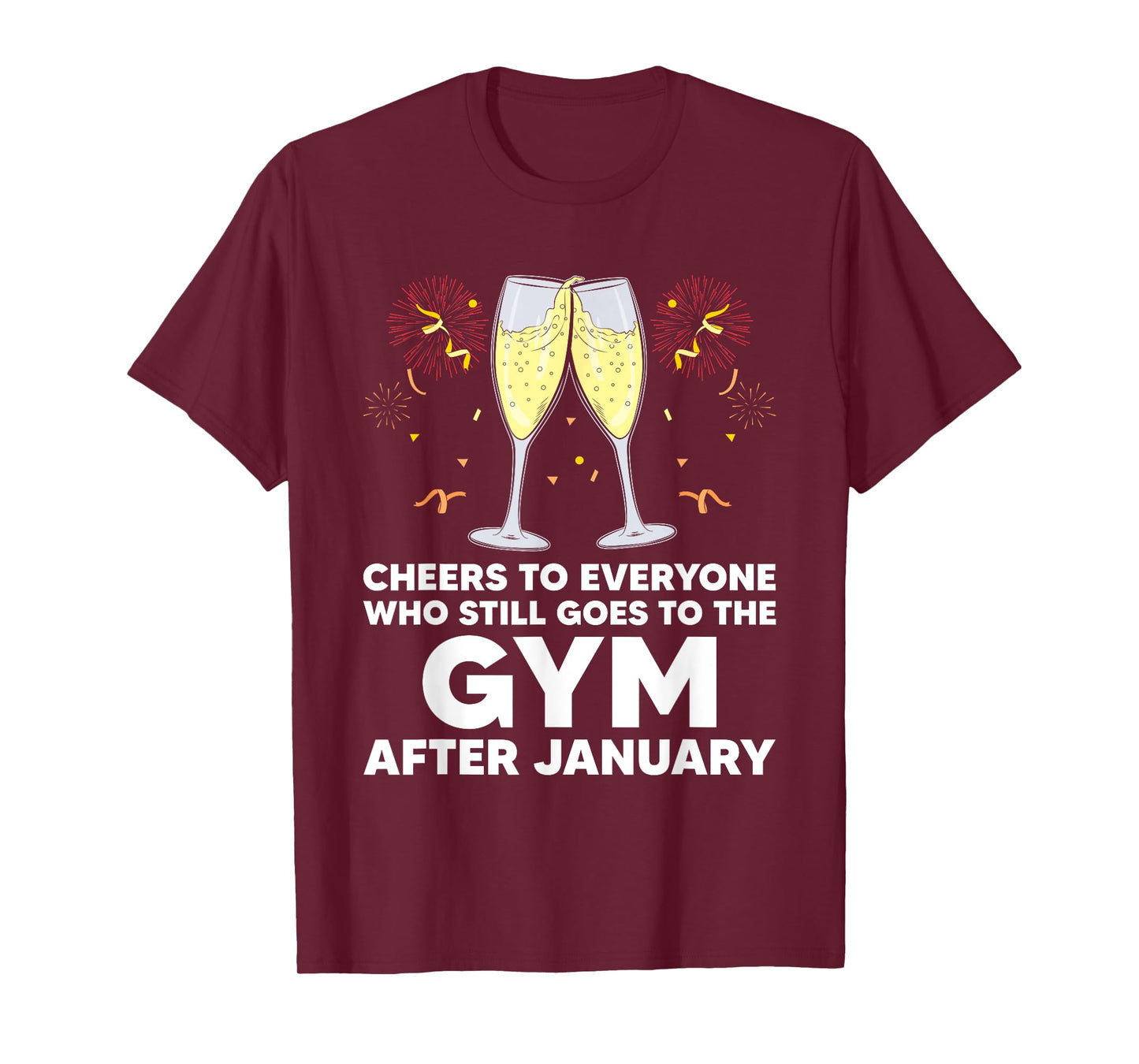 Cheers to Gym Goers After January Happy New Year Workout NYE T-Shirt