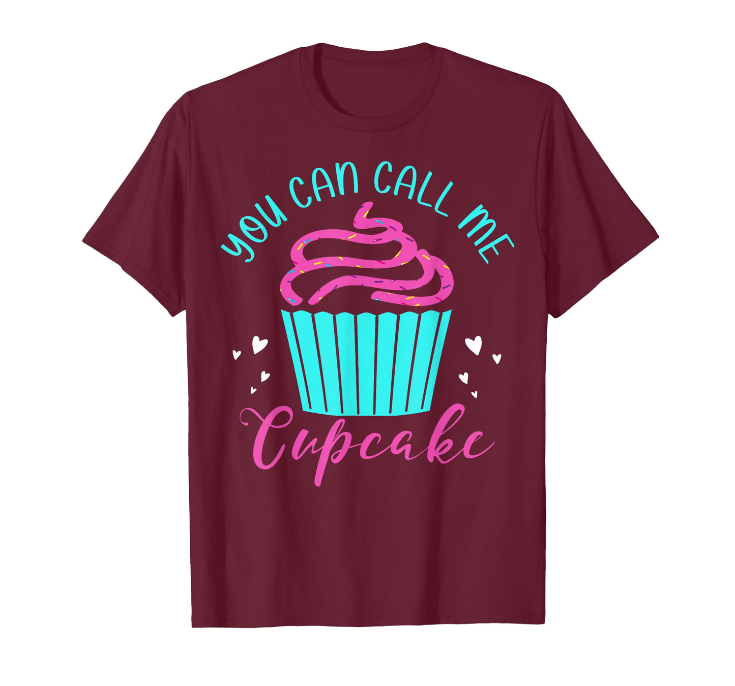 Cupcake Bakers Cupcake Pastry Chefs You Can Call Me Cupcake T-Shirt