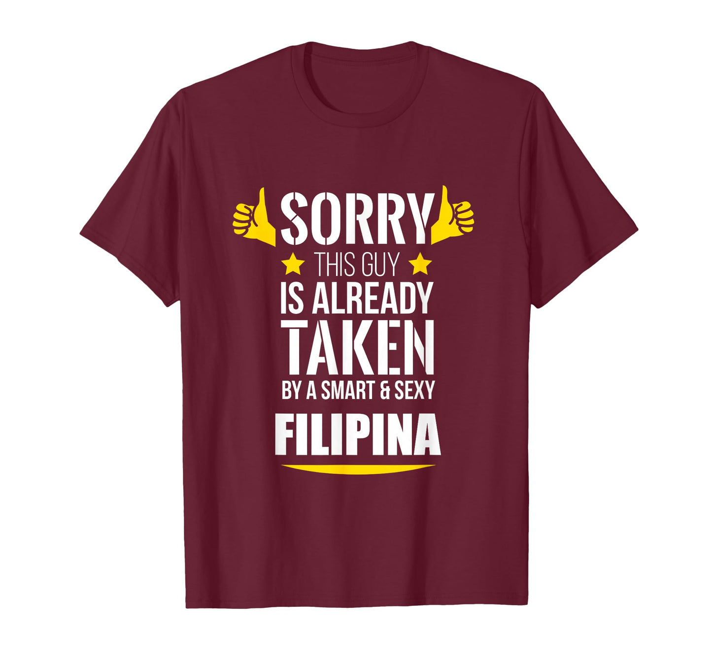 Guy already taken by a Smart and Sexy Filipina fun gift T-Shirt