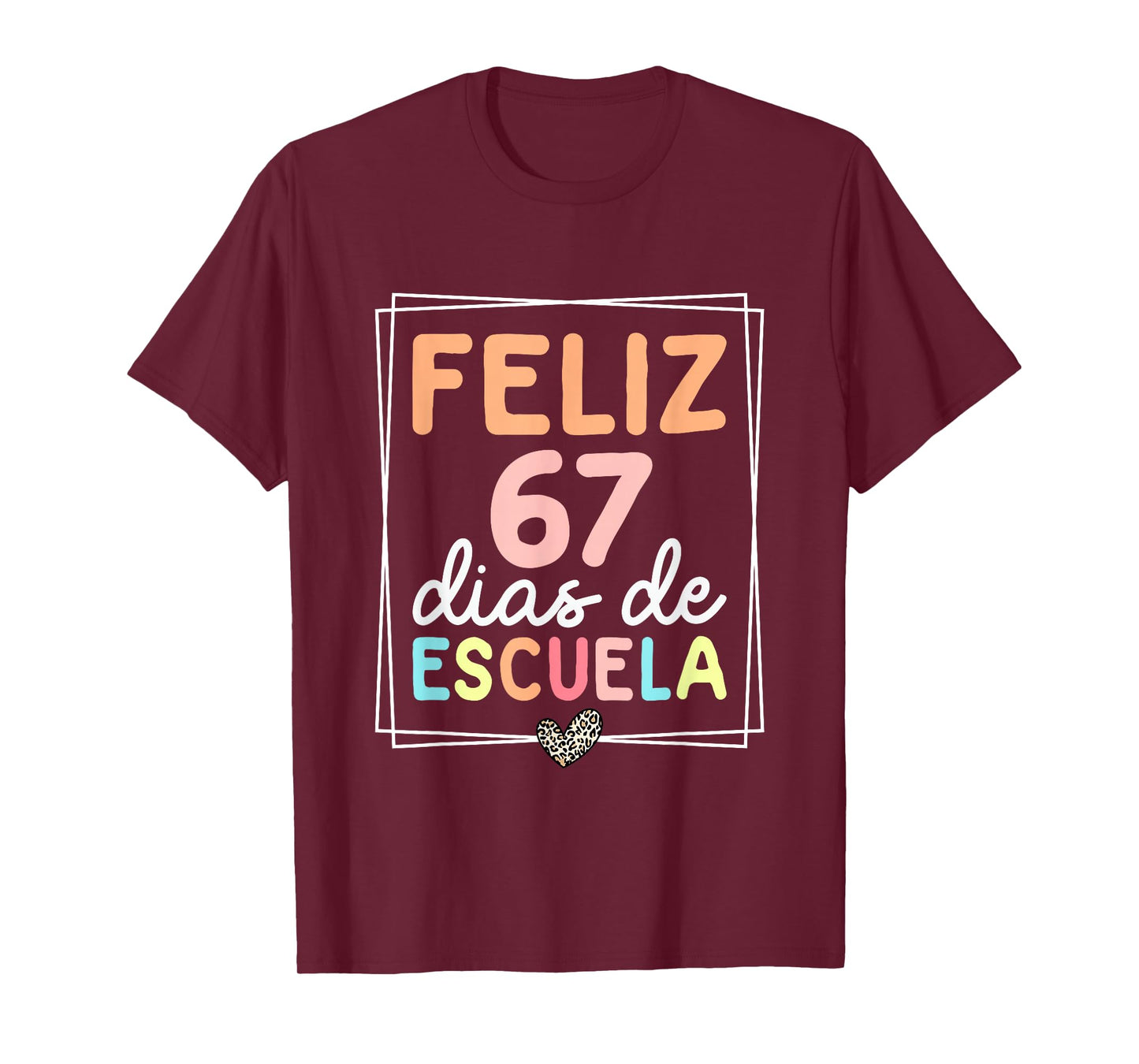 Feliz 67 Dias De Escuela Spanish Teacher 67 Days of School T-Shirt