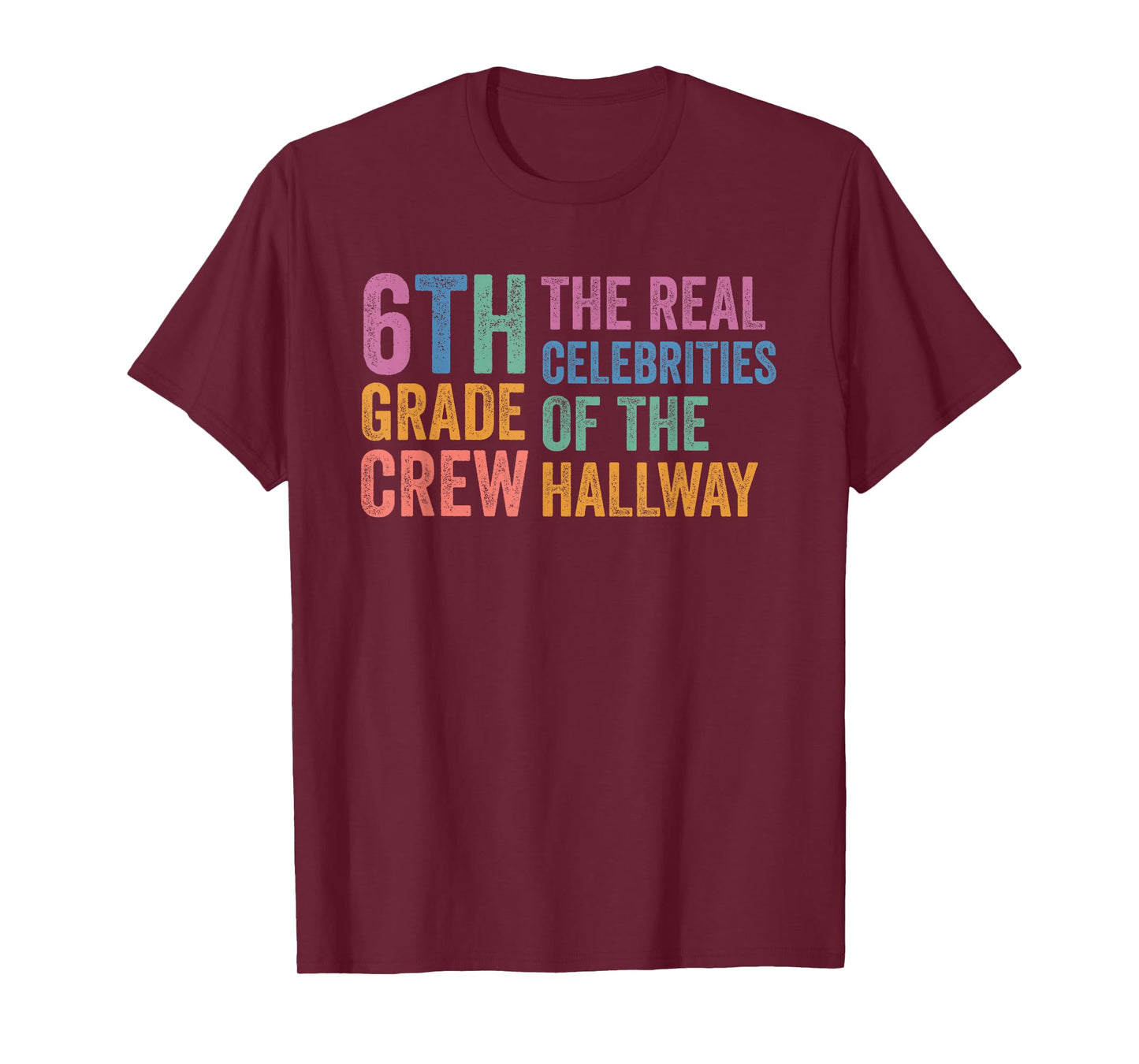 6th Sixth Grade Crew The Real Celebrities of the Hallway T-Shirt