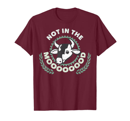 Agriculturist Tractor Not In The Moooooood Farmer Farming T-Shirt