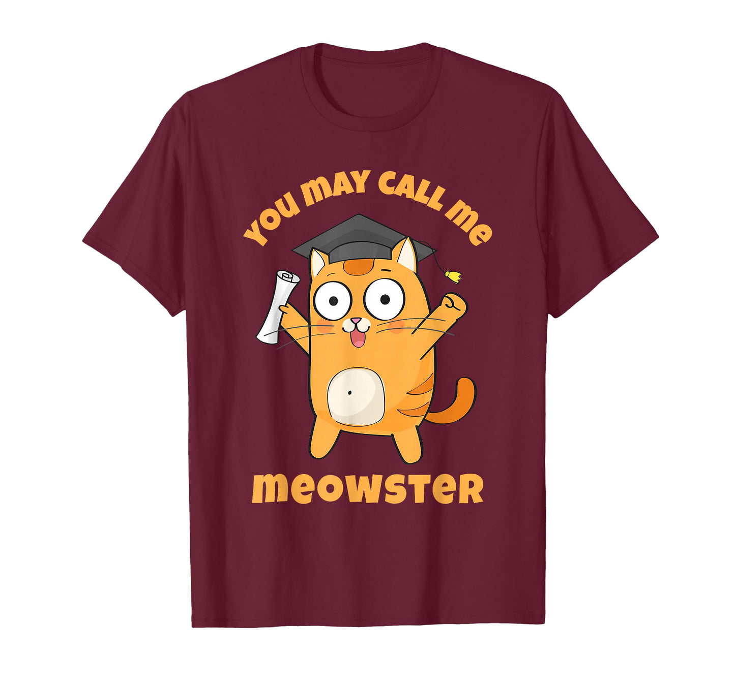 You May Call Me Meowster Funny Cat Graduation Masters Degree T-Shirt