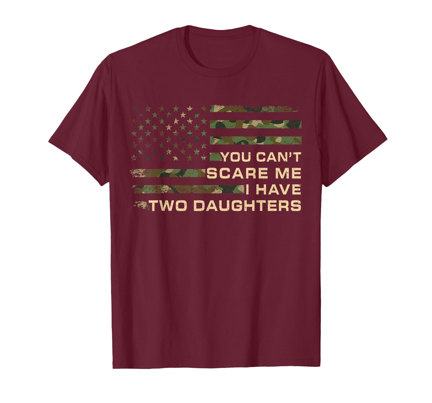 You Can’t Scare Me I Have Two Daughters Fathers Day Dad T-Shirt
