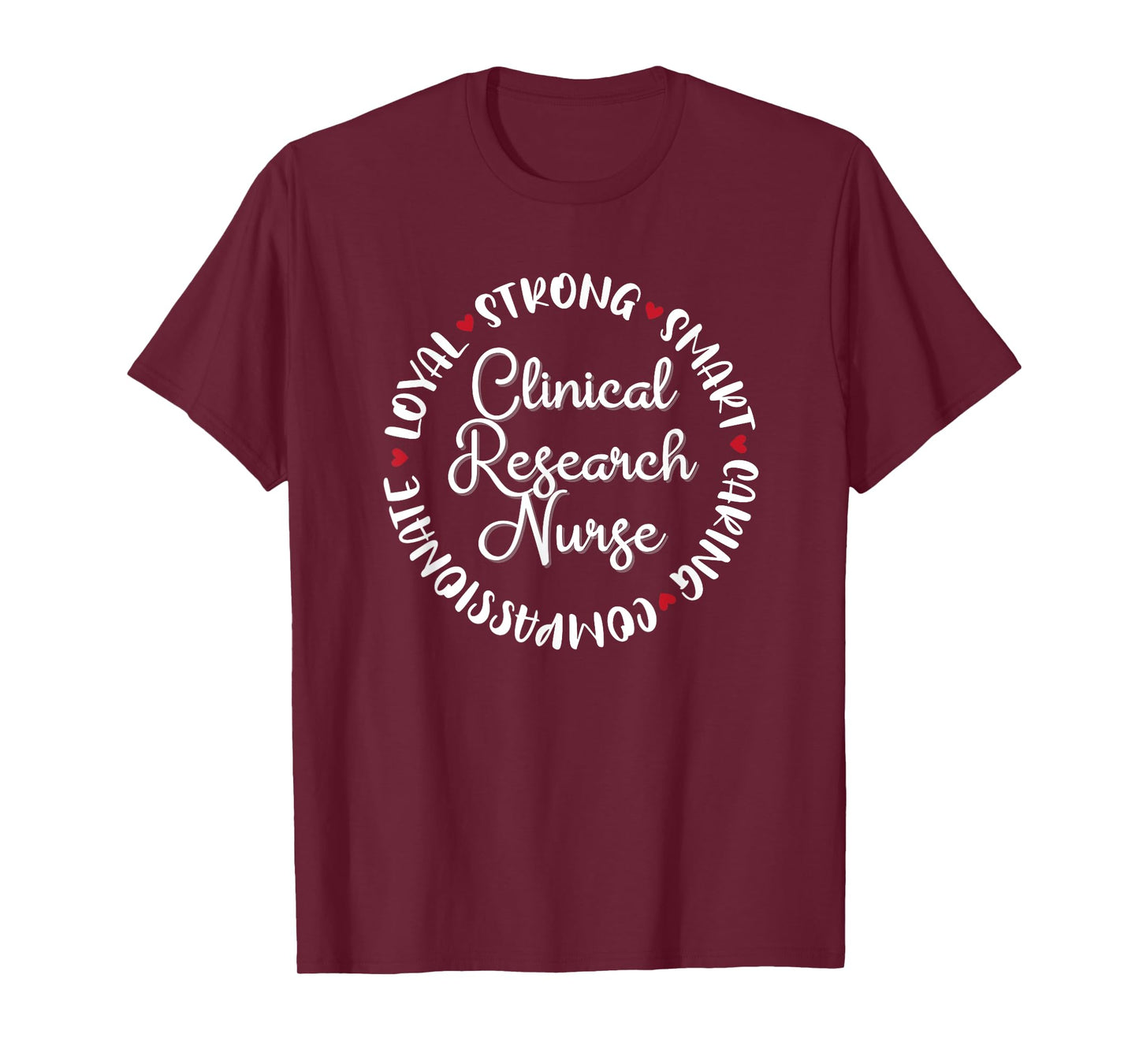 Clinical Research Nurse Gifts Nurses Graduation Medical Love T-Shirt