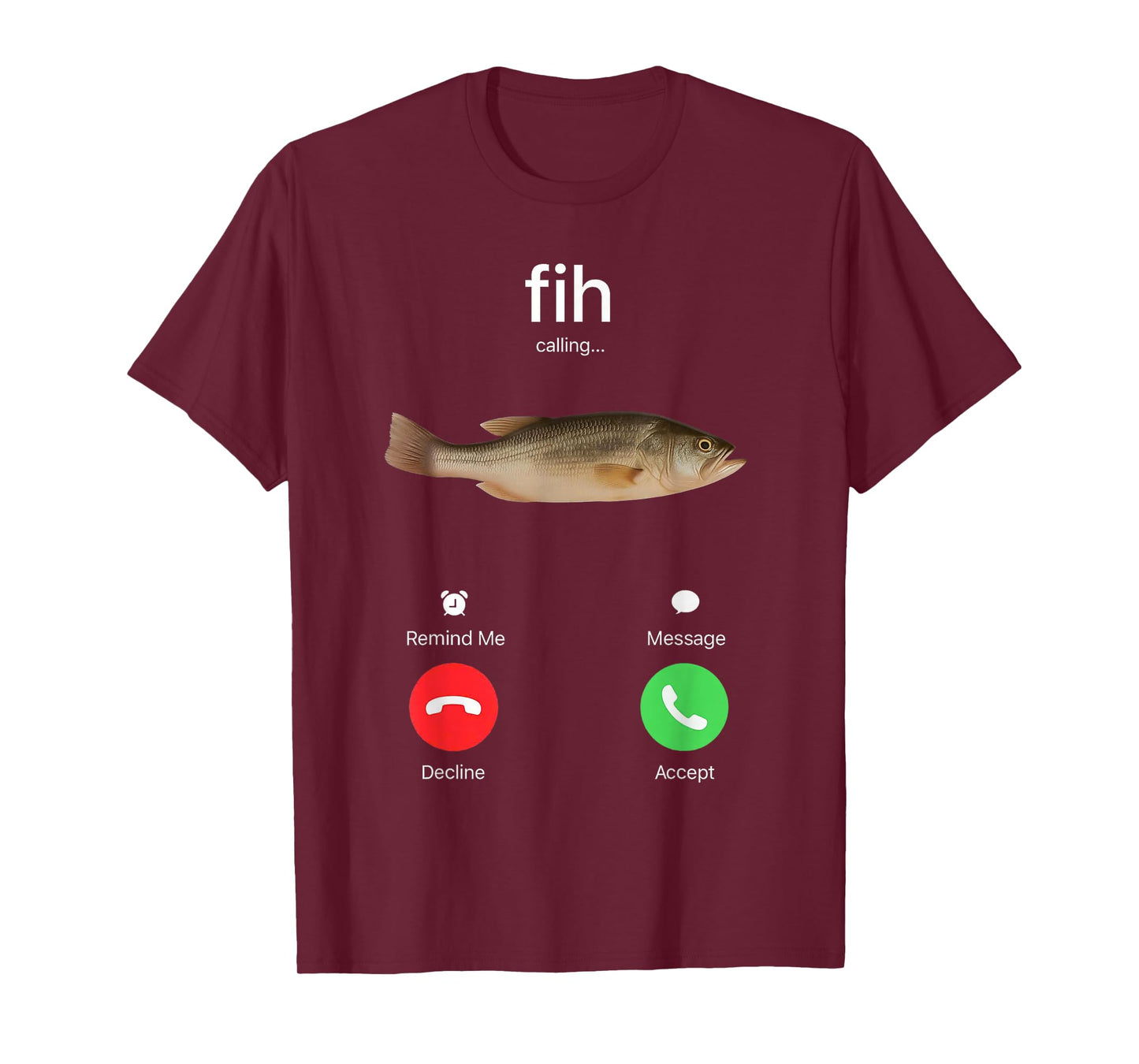 Fih Calling Accept or Decline Funny Fishing Meme Fisherman T-Shirt