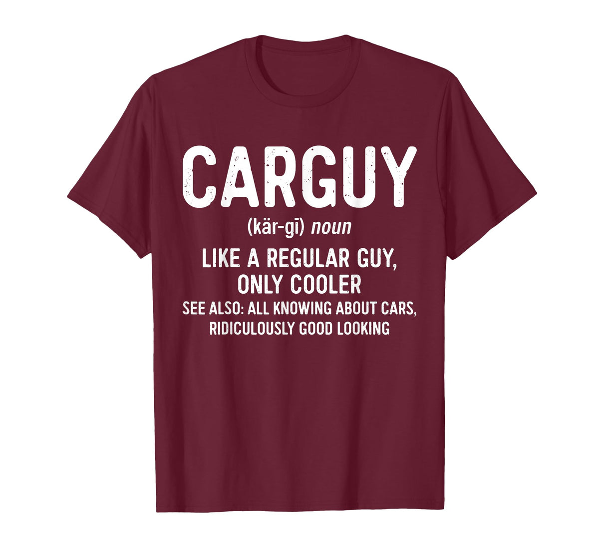 Car Guy Definition Shirt Like A Regular Guy Only Cooler Men T-Shirt