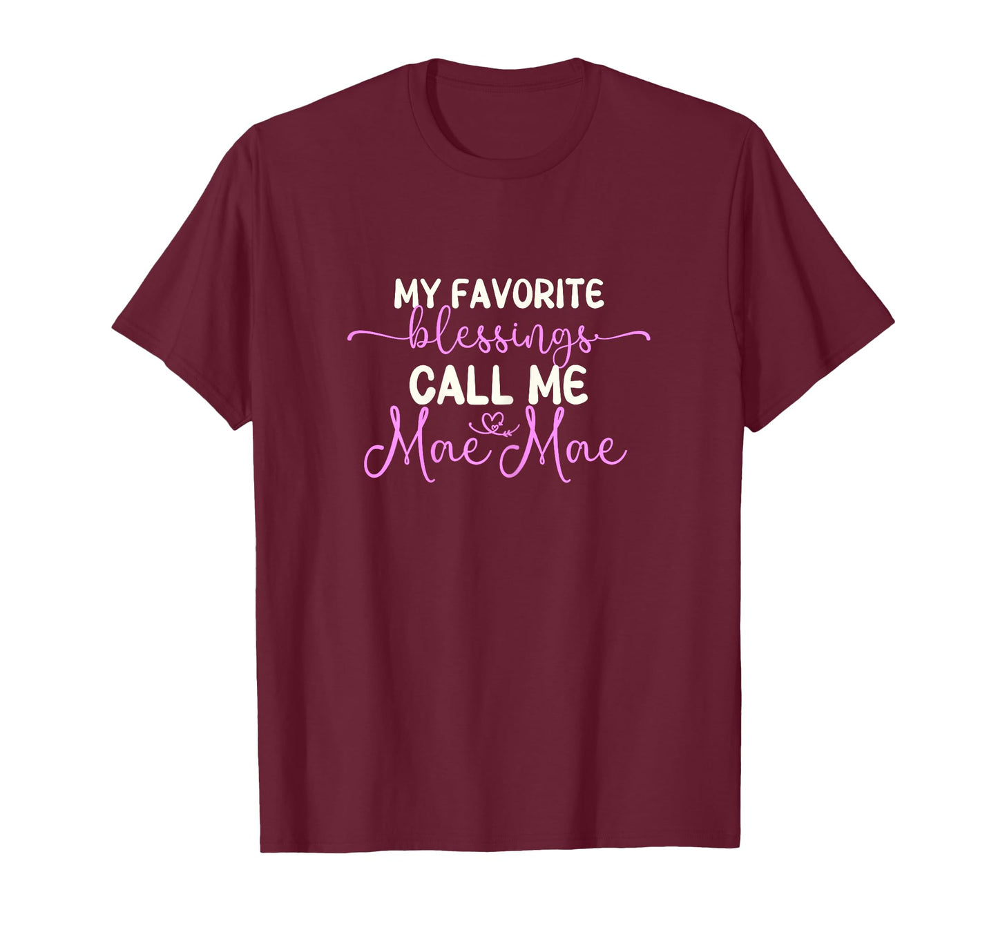 My Favorite Blessings Call Me Mae-Mae Grandma MaeMae T-Shirt