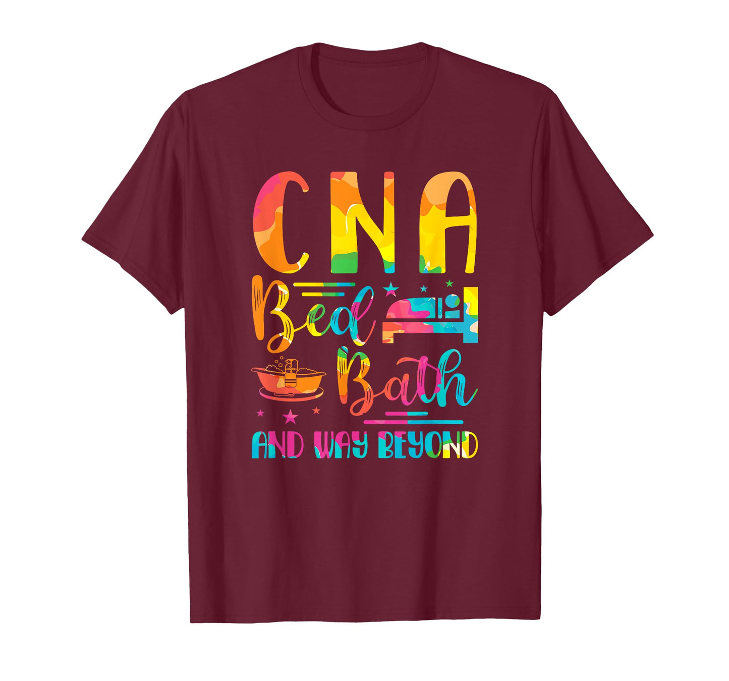 CNA Bed Bath and Way Beyond School Nurses funny Nurse T-Shirt