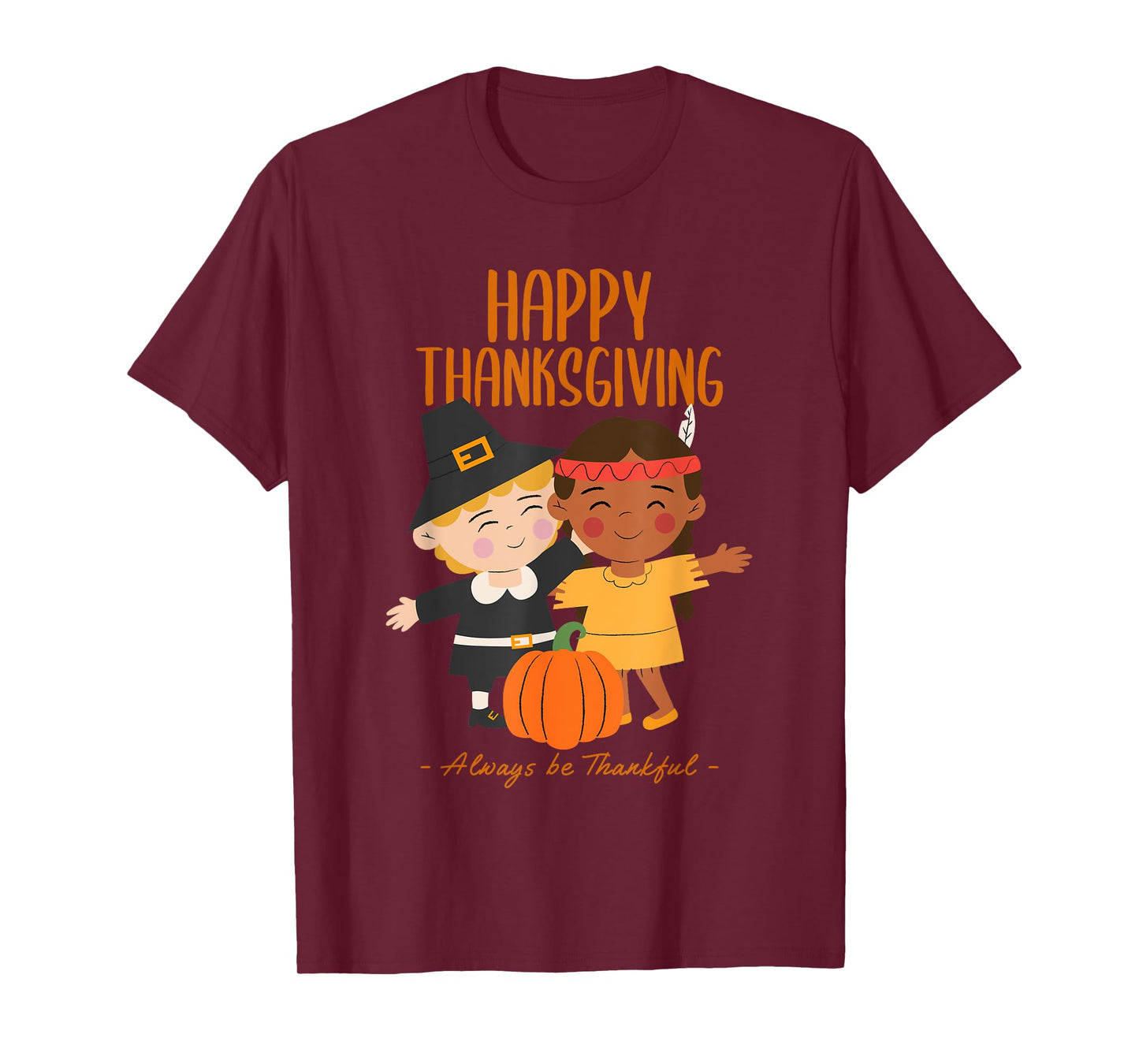 Happy Thanksgiving Always Be Thankful Pilgrim Indian Friends T-Shirt