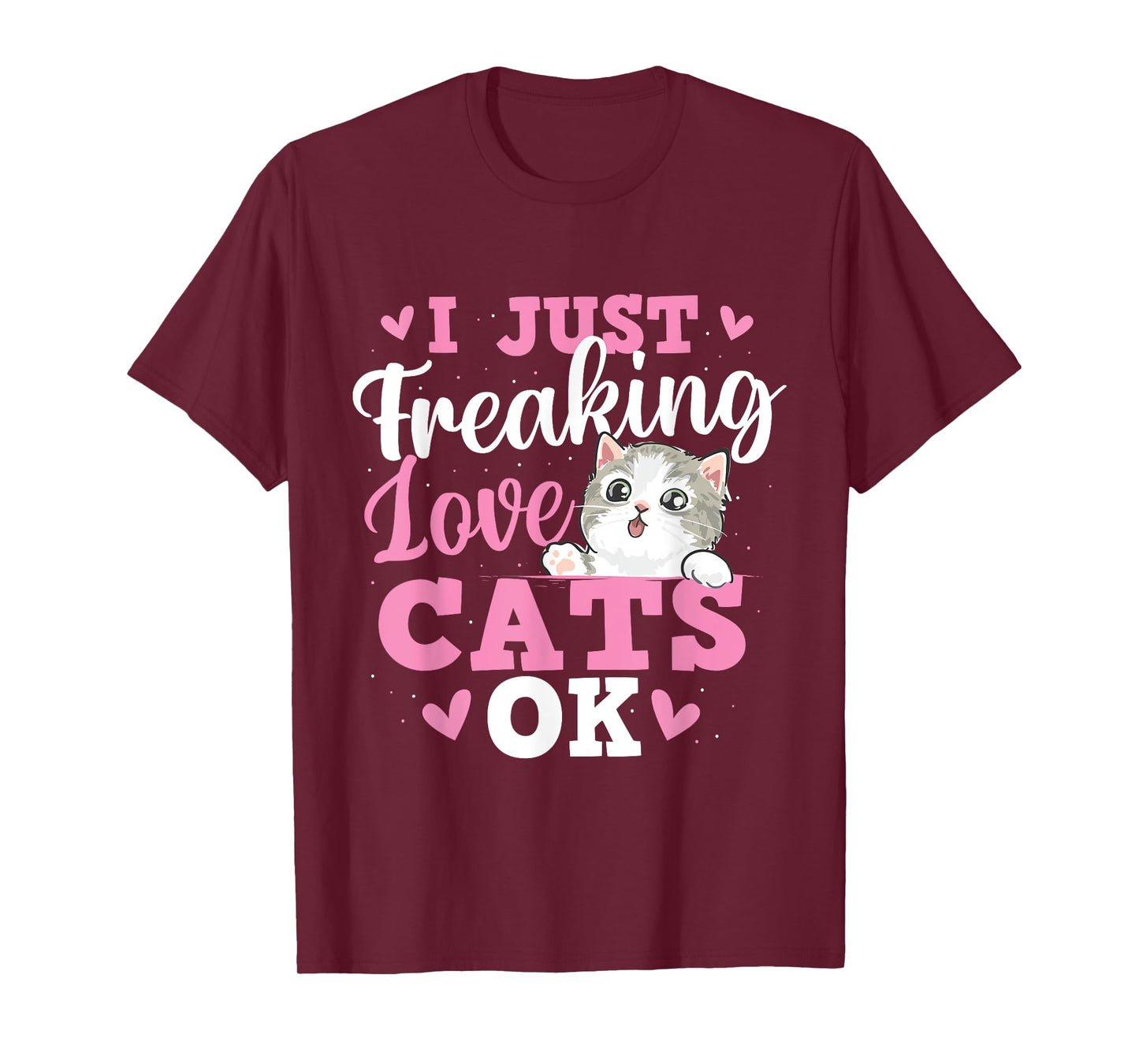 I Just Freaking Love Cats - Pets Veterinarian Animal Lover T-Shirt