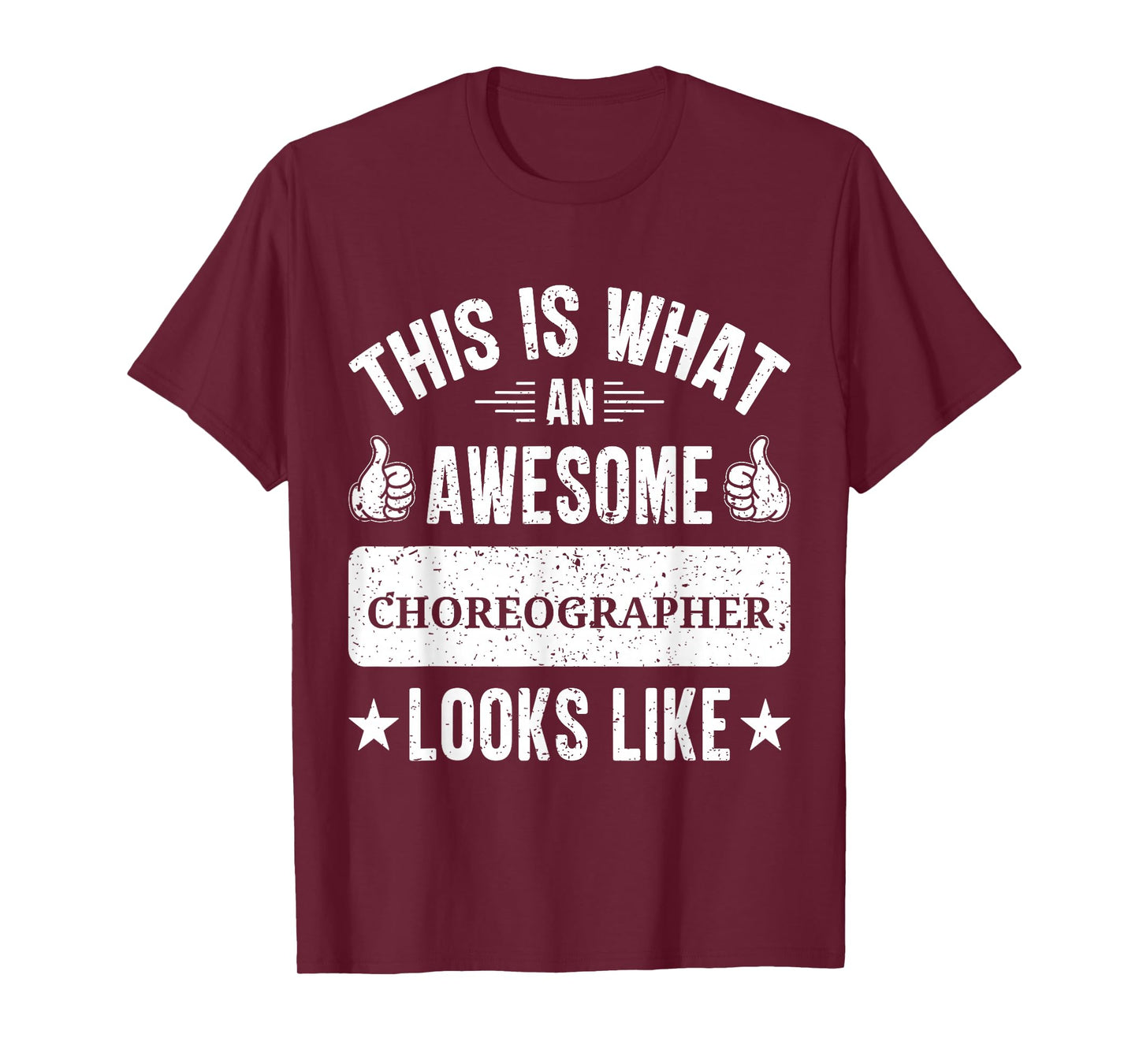 Choreographer gifts funny quote Choreographer T-Shirt
