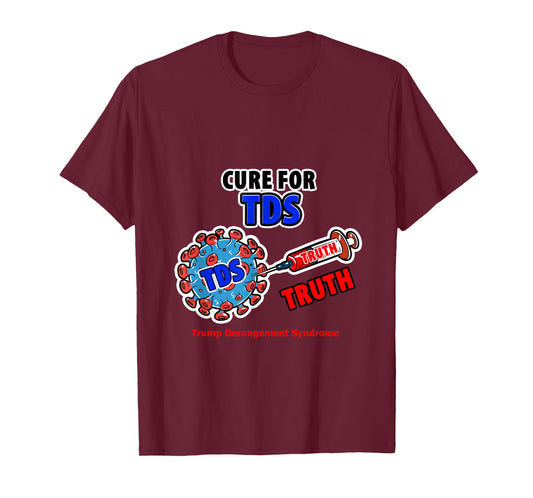 Cure for TDS is the Truth T-Shirt