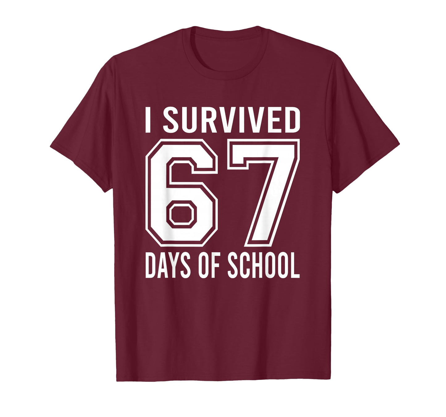 I Survived 67 Days of School Funny Six Seven 6 7 Meme Z Gen T-Shirt